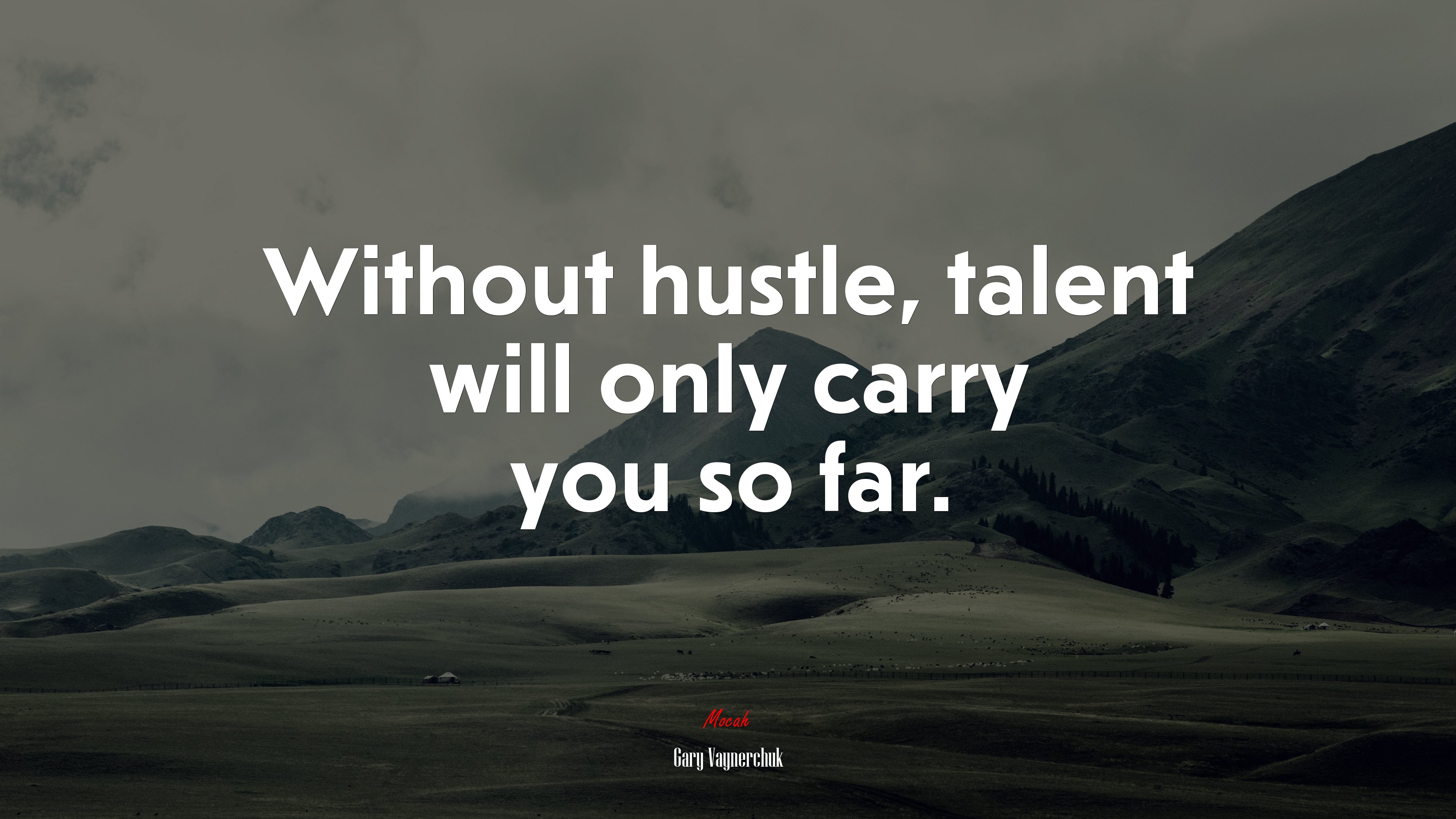 Without hustle, talent will only carry you so far. | Gary Vaynerchuk quote HD Wallpaper