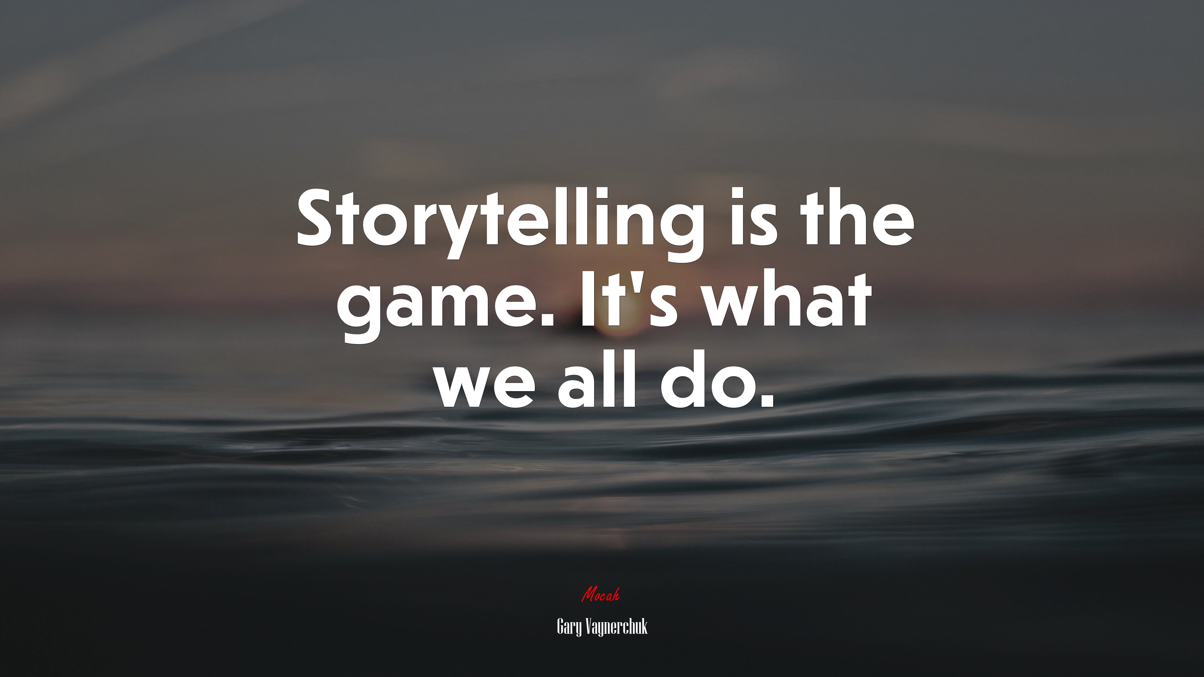 Storytelling is the game. It’s what we all do. | Gary Vaynerchuk quote HD Wallpaper