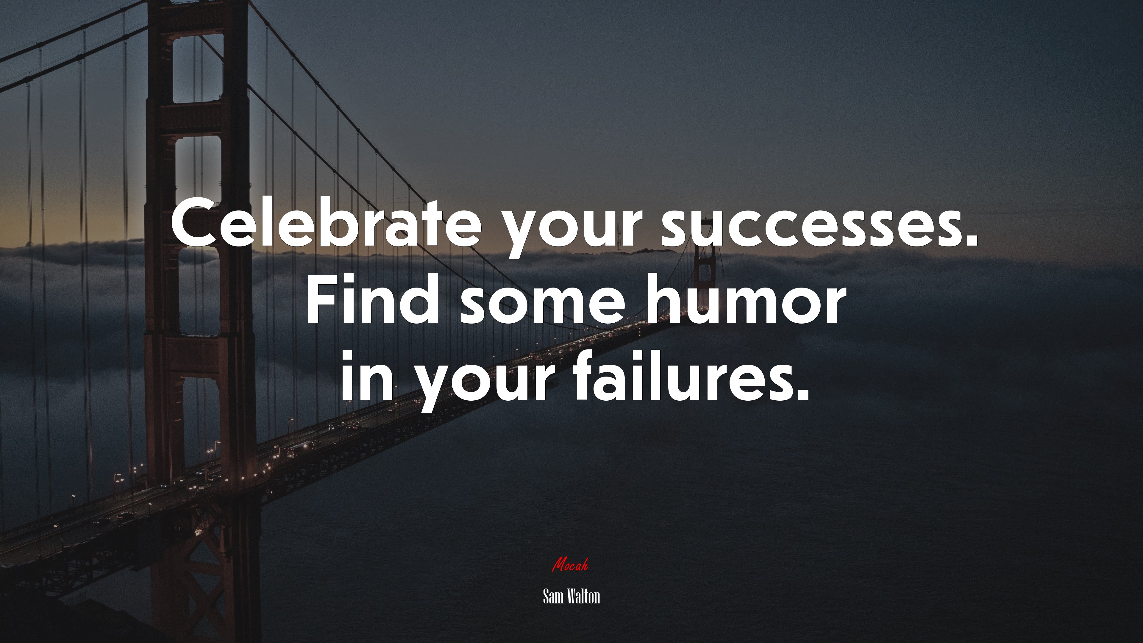 Celebrate your successes. Find some humor in your failures. | Sam Walton quote HD Wallpaper