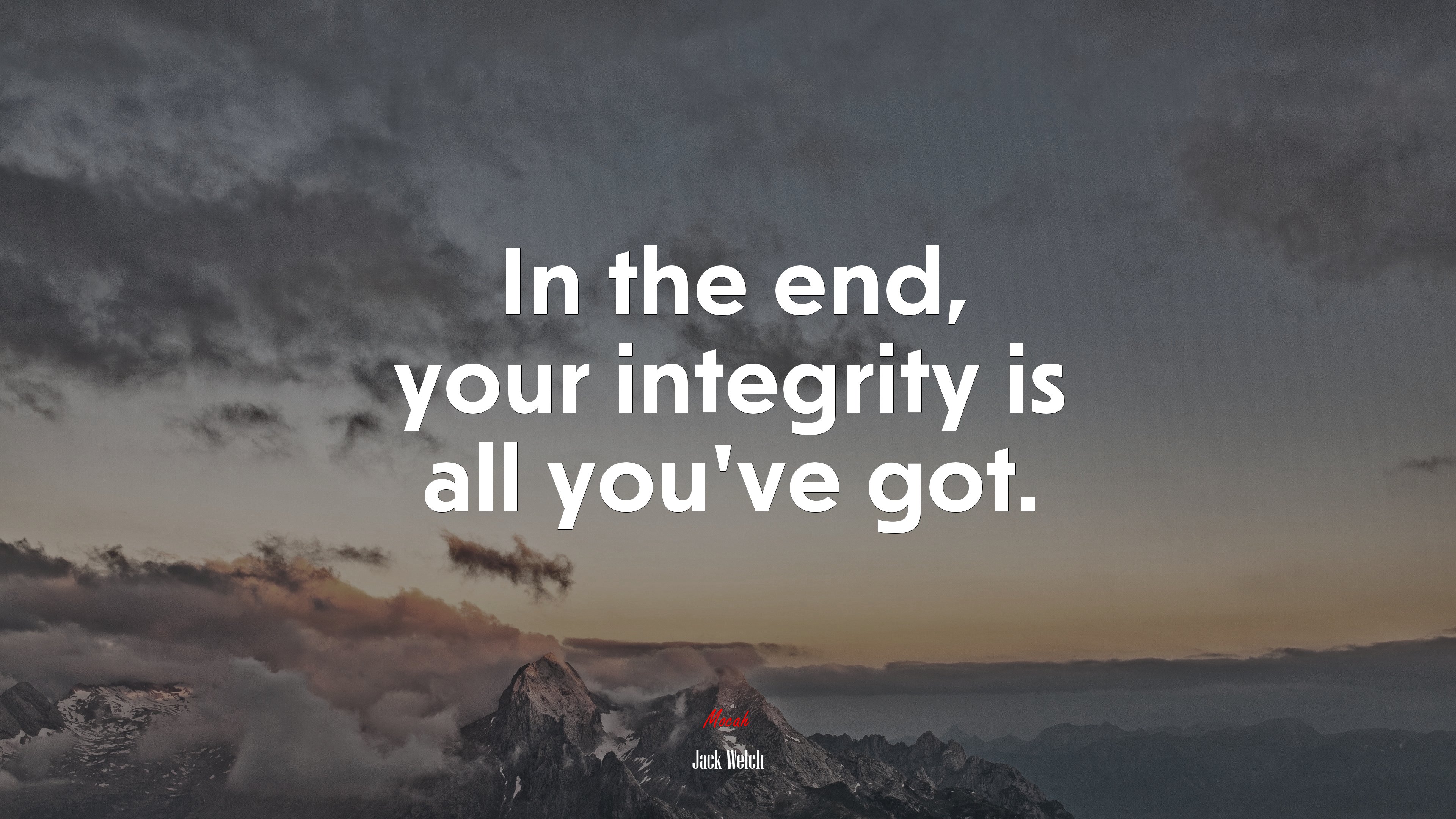 In the end, your integrity is all you’ve got. | Jack Welch quote HD Wallpaper