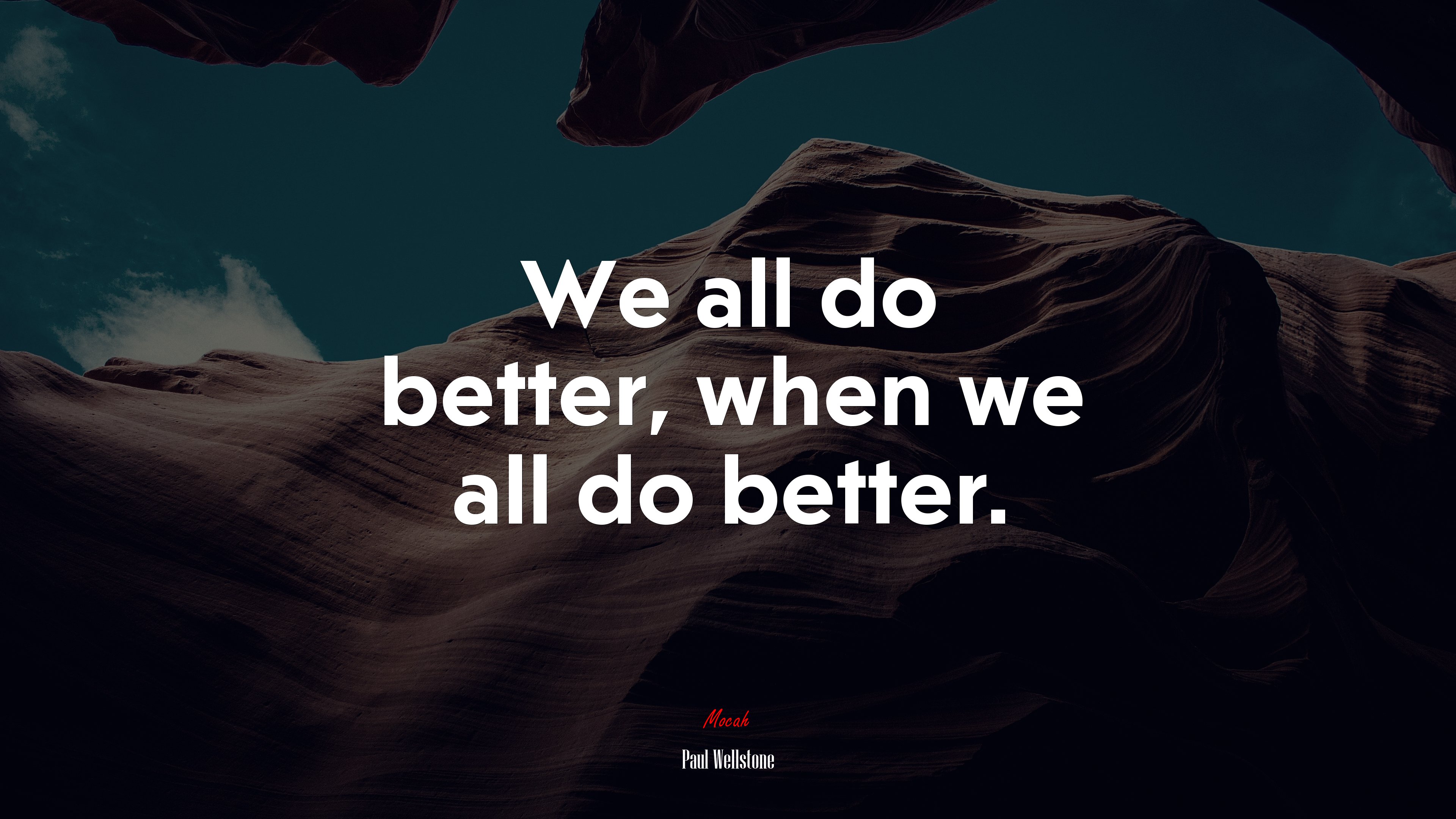 We all do better, when we all do better. | Paul Wellstone quote HD Wallpaper