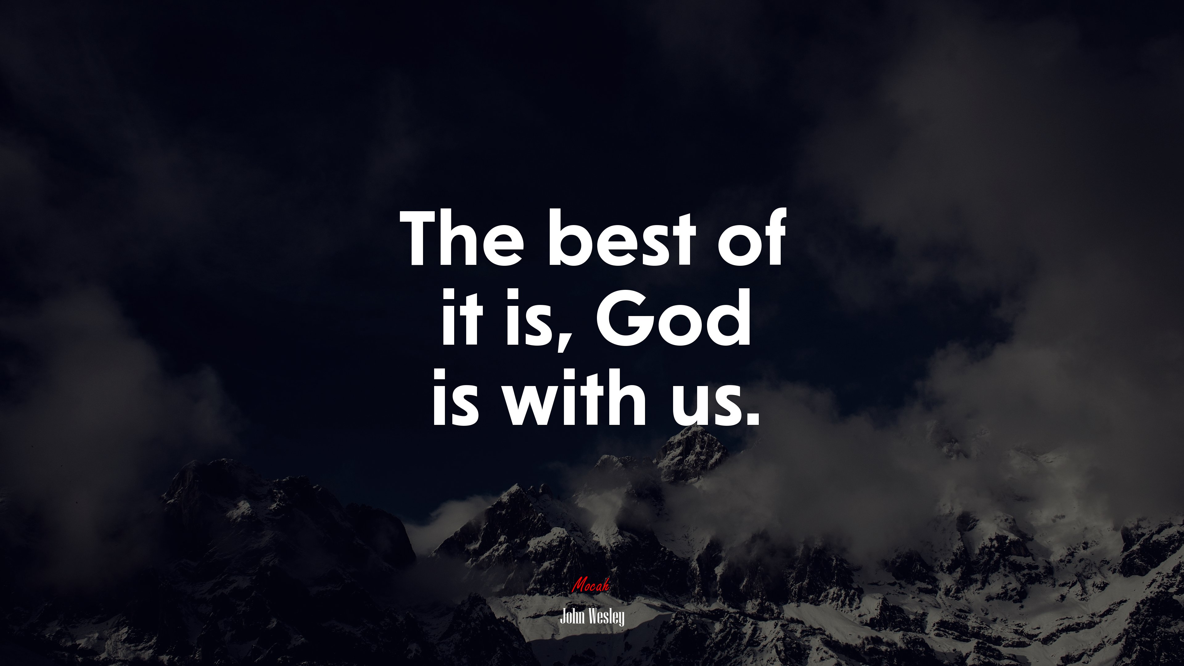 The best of it is, God is with us. | John Wesley quote HD Wallpaper