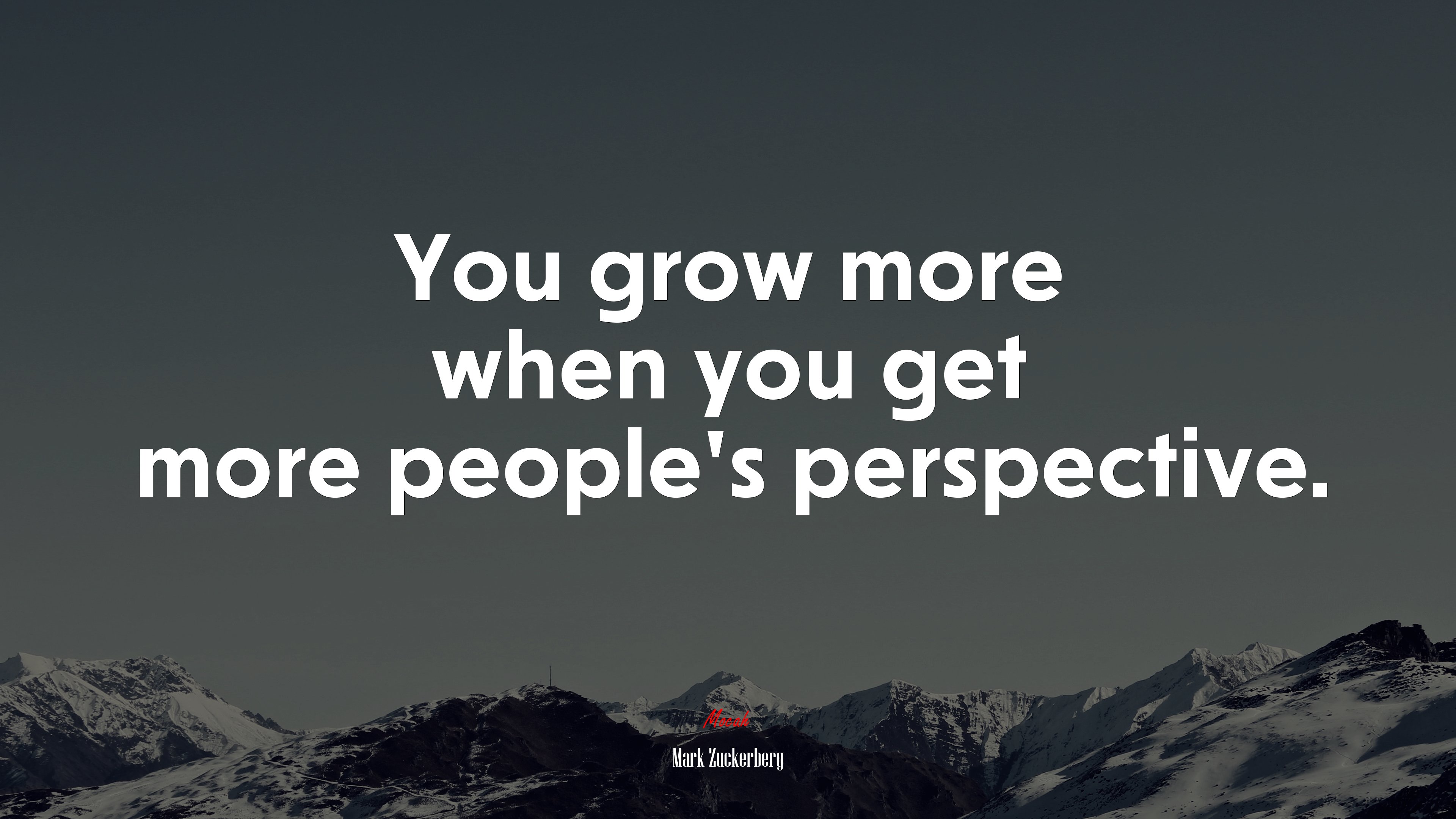 You grow more when you get more people’s perspective. | Mark Zuckerberg quote HD Wallpaper
