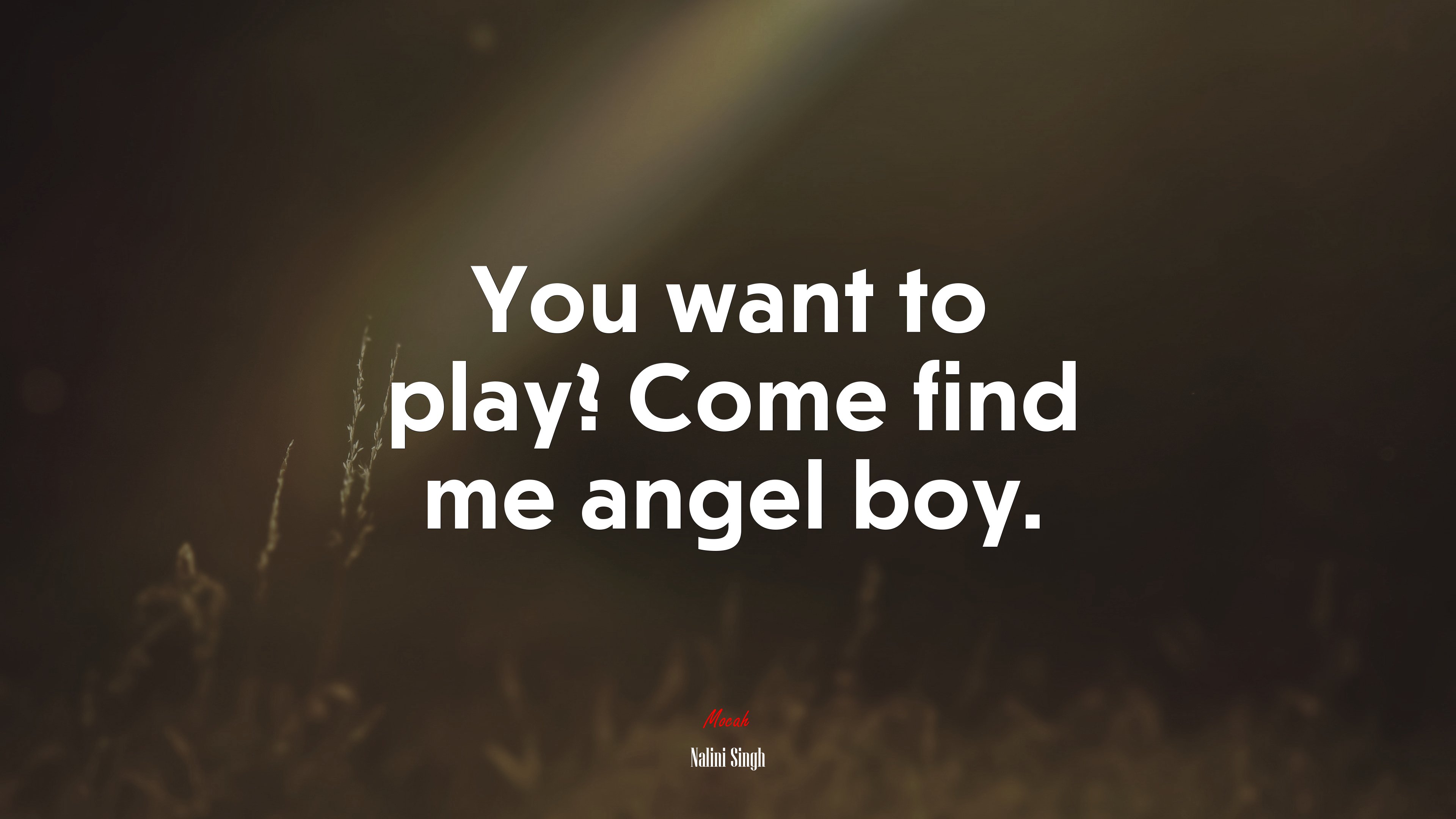 You want to play? Come find me angel boy. | Nalini Singh quote HD Wallpaper