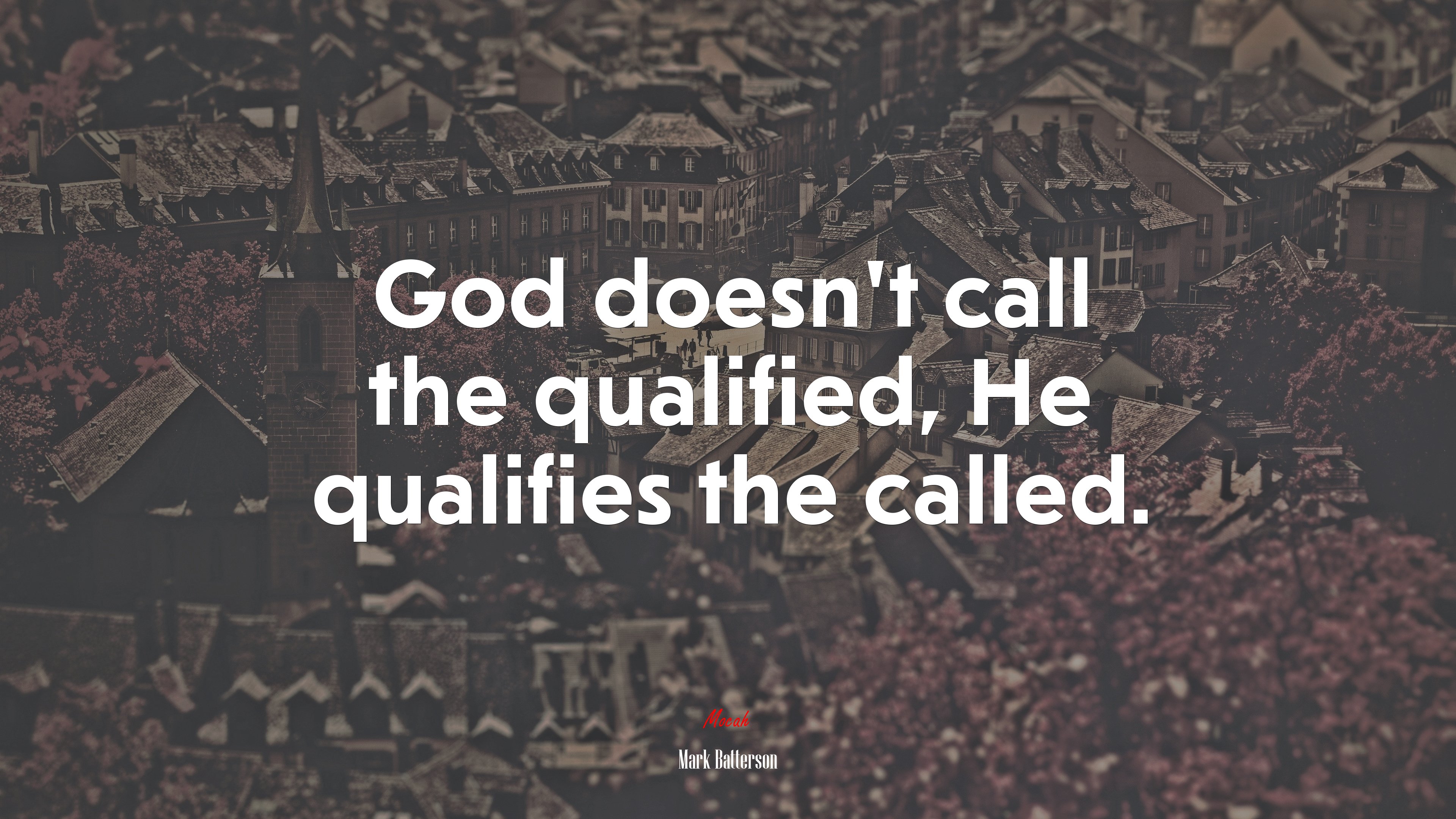 God doesn’t call the qualified, He qualifies the called. | Mark Batterson quote HD Wallpaper