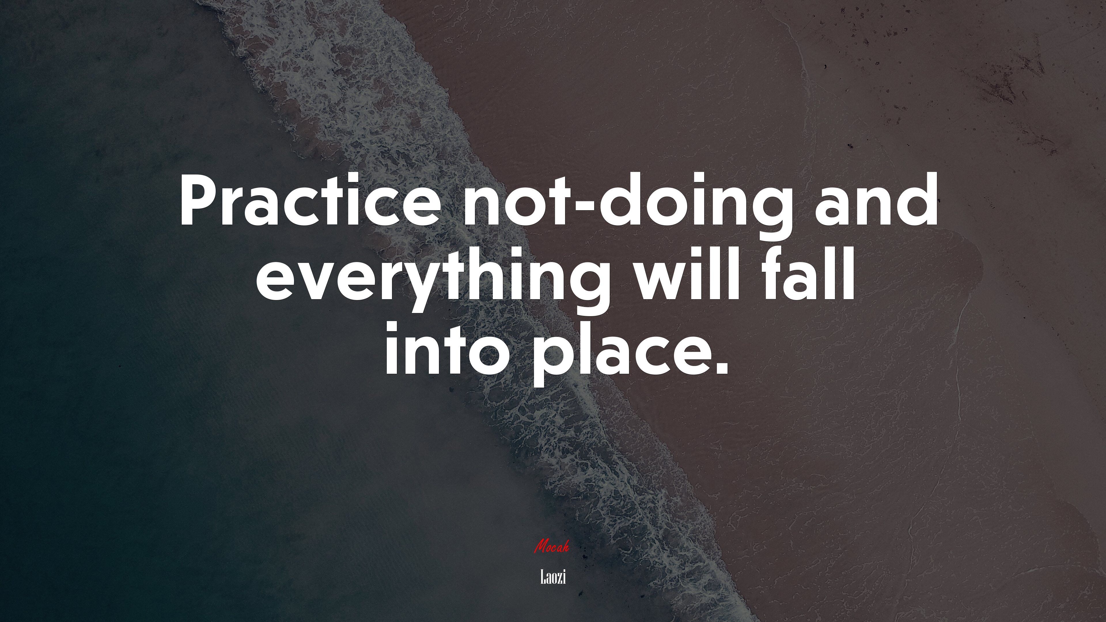 Practice not-doing and everything will fall into place. | Laozi quote HD Wallpaper