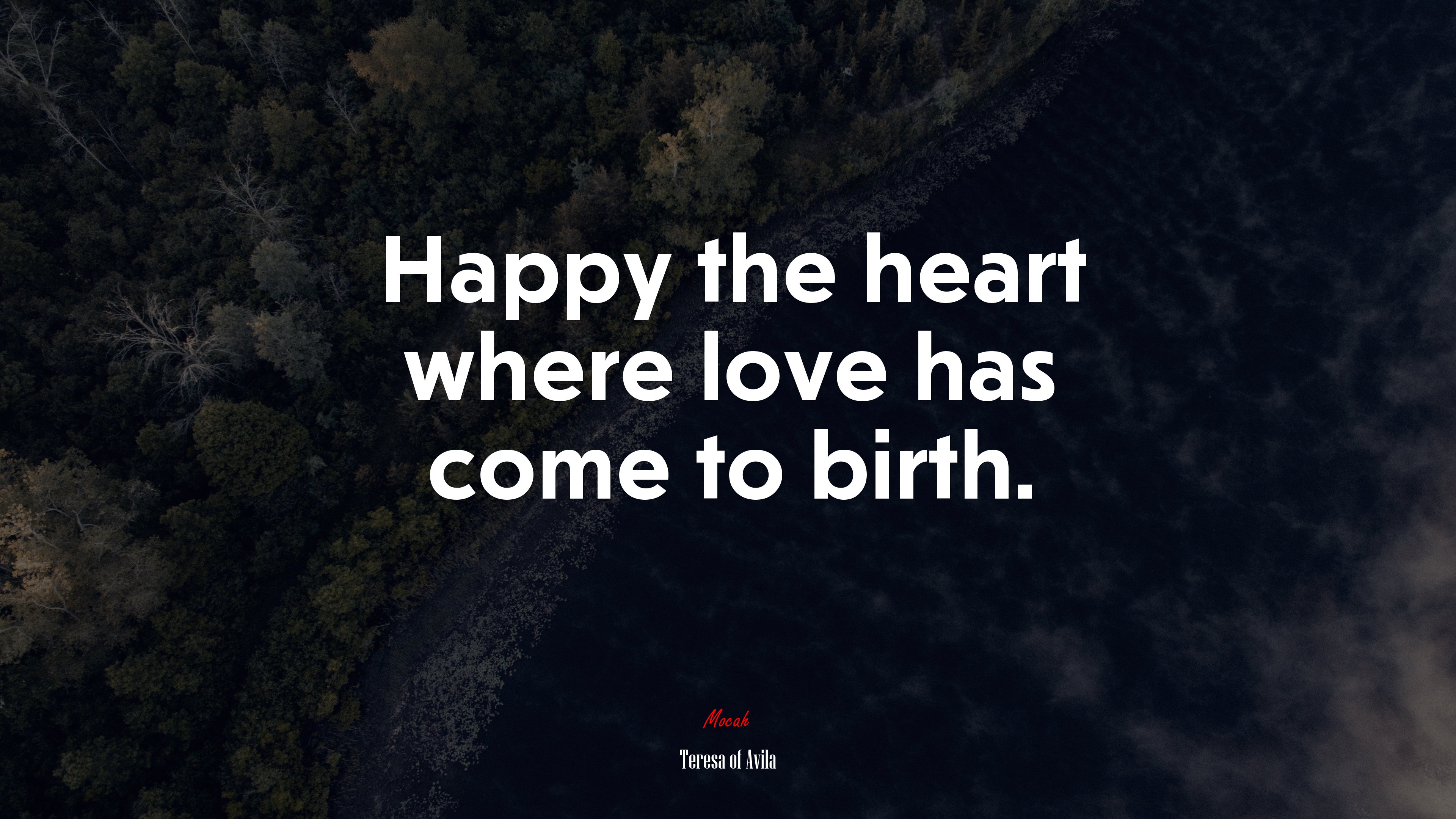 Happy the heart where love has come to birth. | Teresa of Ávila quote HD Wallpaper