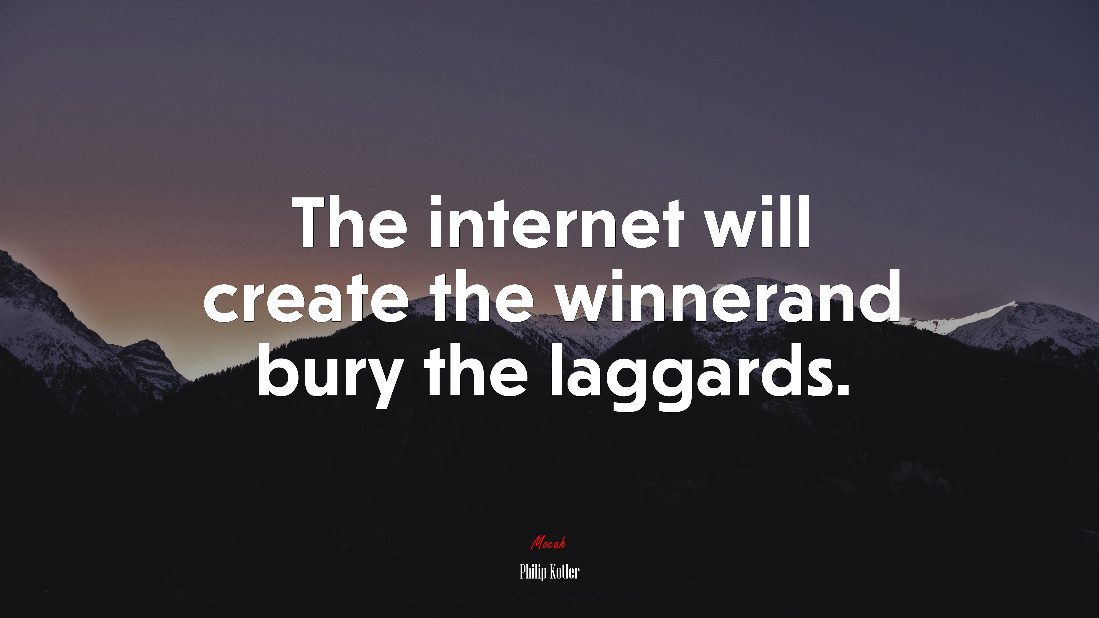 The internet will create the winnerand bury the laggards. | Philip Kotler quote HD Wallpaper