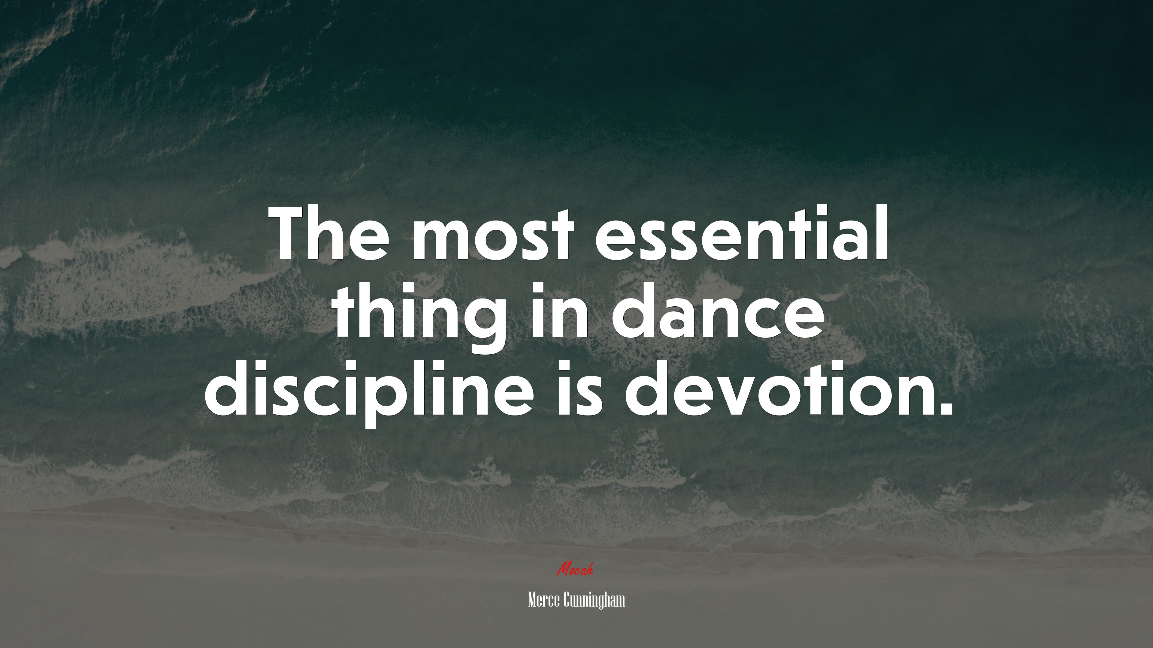The most essential thing in dance discipline is devotion. | Merce Cunningham quote HD Wallpaper