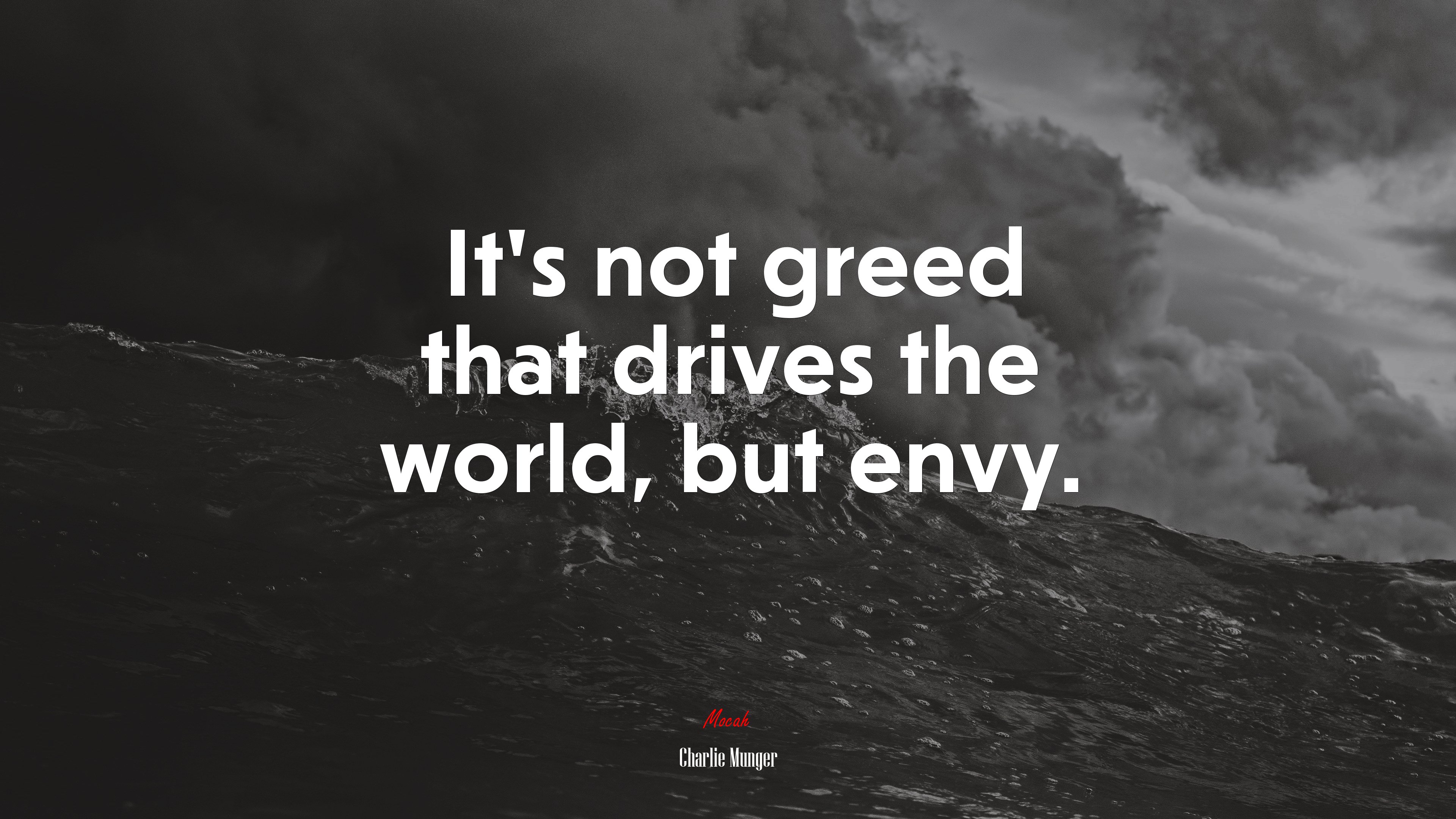 It’s not greed that drives the world, but envy. | Charlie Munger quote HD Wallpaper