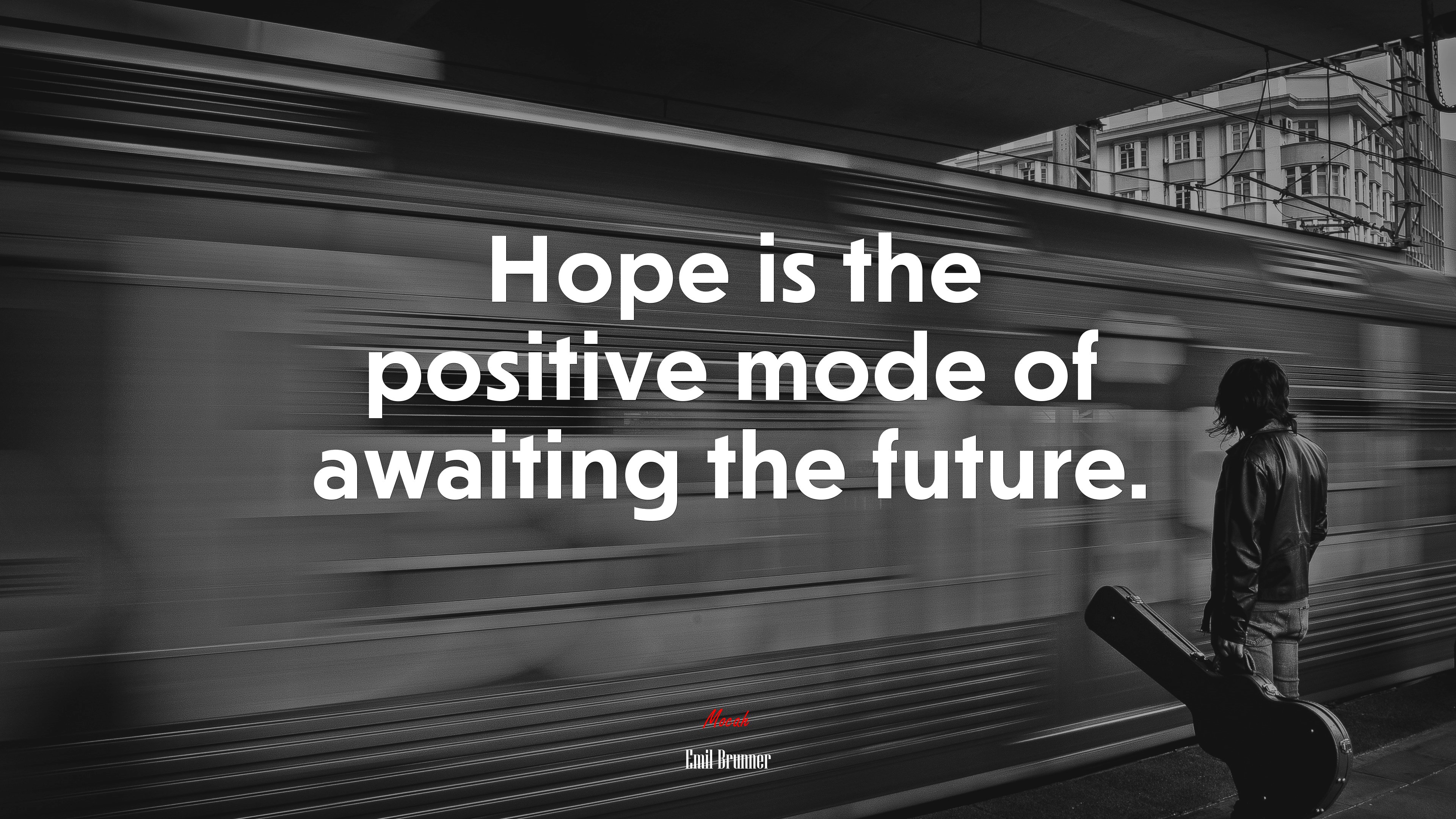 Hope is the positive mode of awaiting the future. | Emil Brunner quote HD Wallpaper