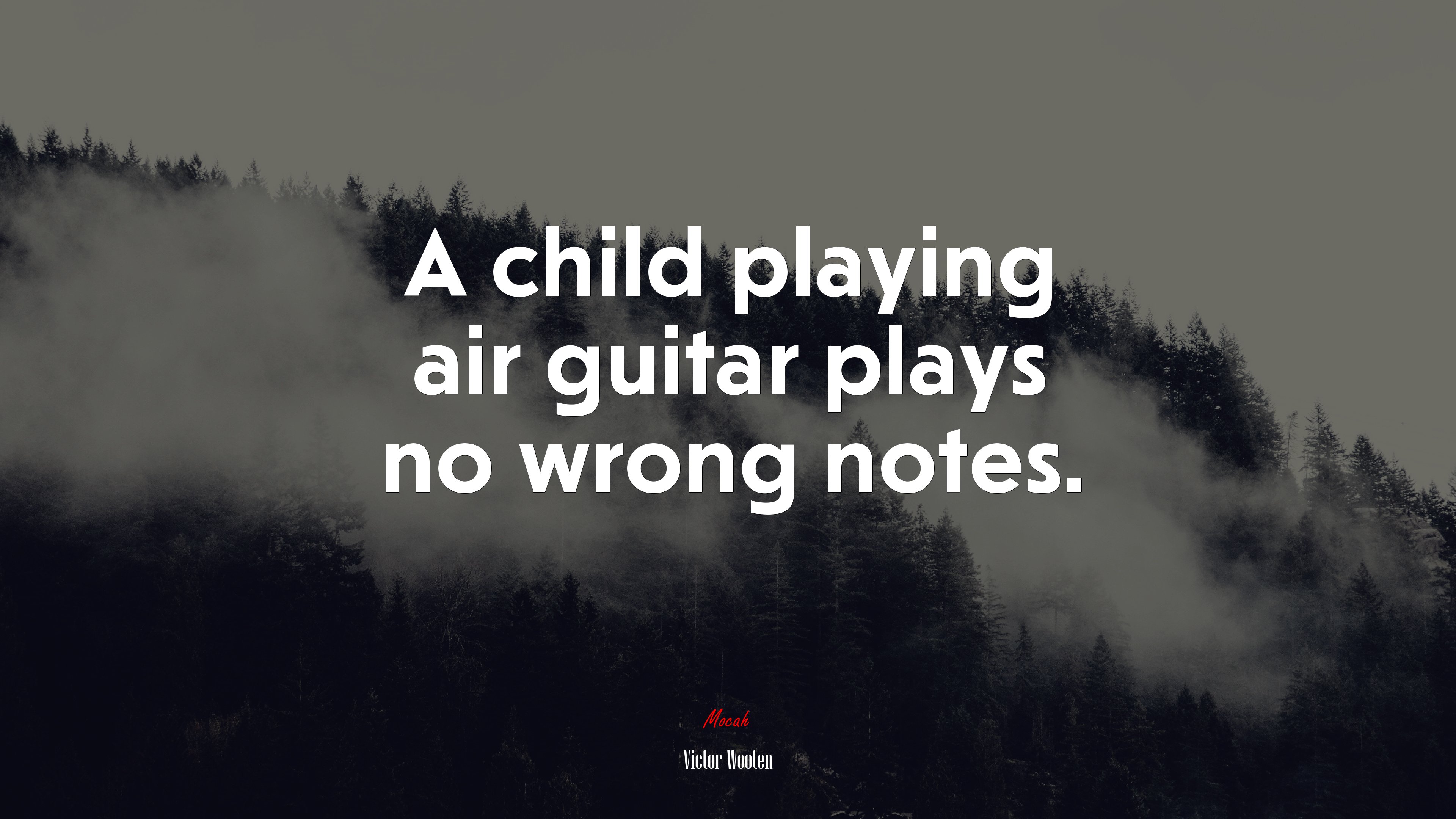 A child playing air guitar plays no wrong notes. | Victor Wooten quote HD Wallpaper