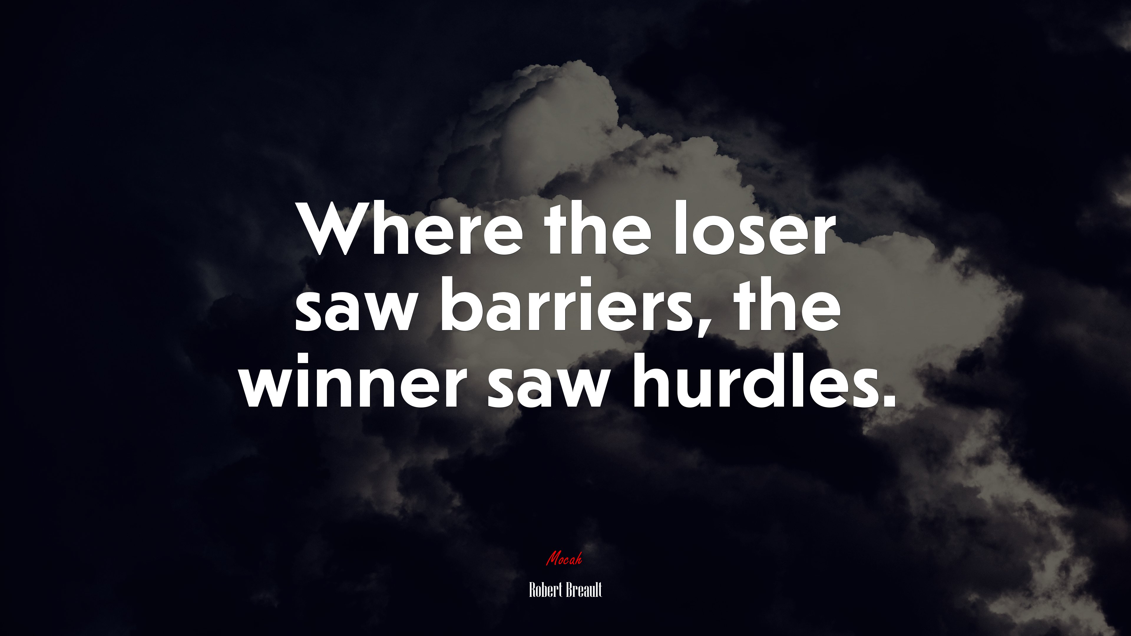 Where the loser saw barriers, the winner saw hurdles. | Robert Breault quote HD Wallpaper