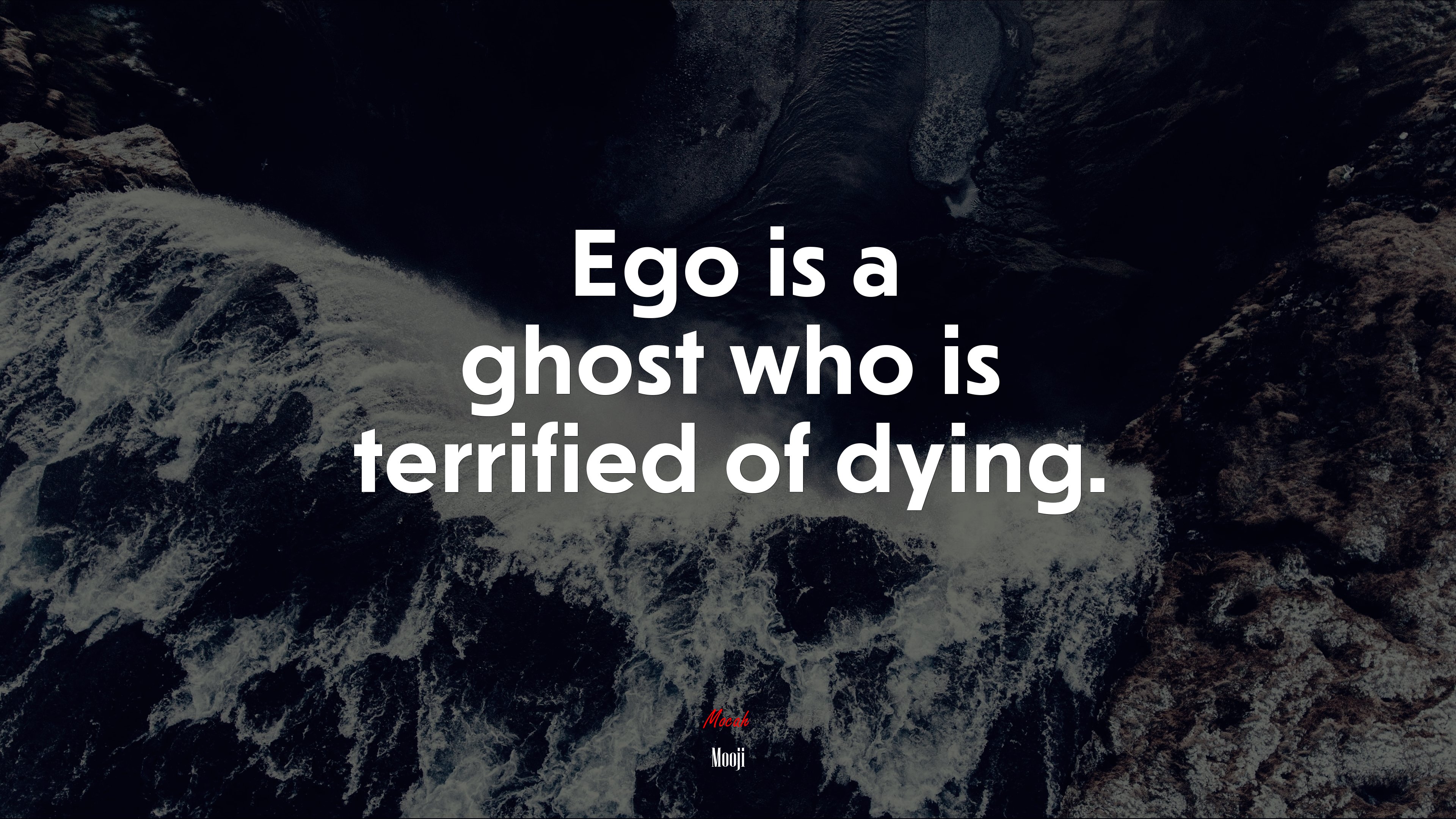 Ego is a ghost who is terrified of dying. | Mooji quote HD Wallpaper