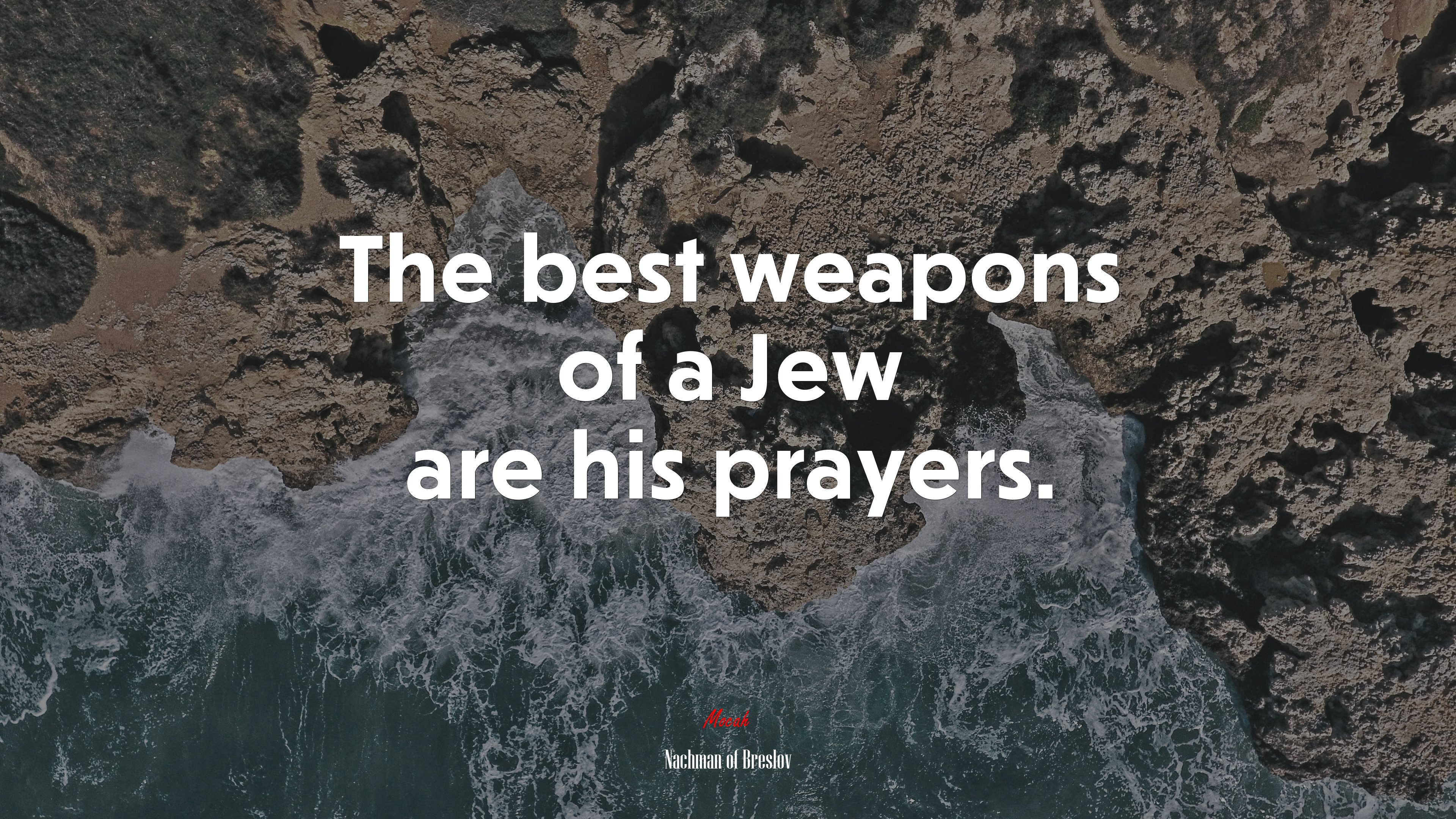 The best weapons of a Jew are his prayers. | Nachman of Breslov quote HD Wallpaper