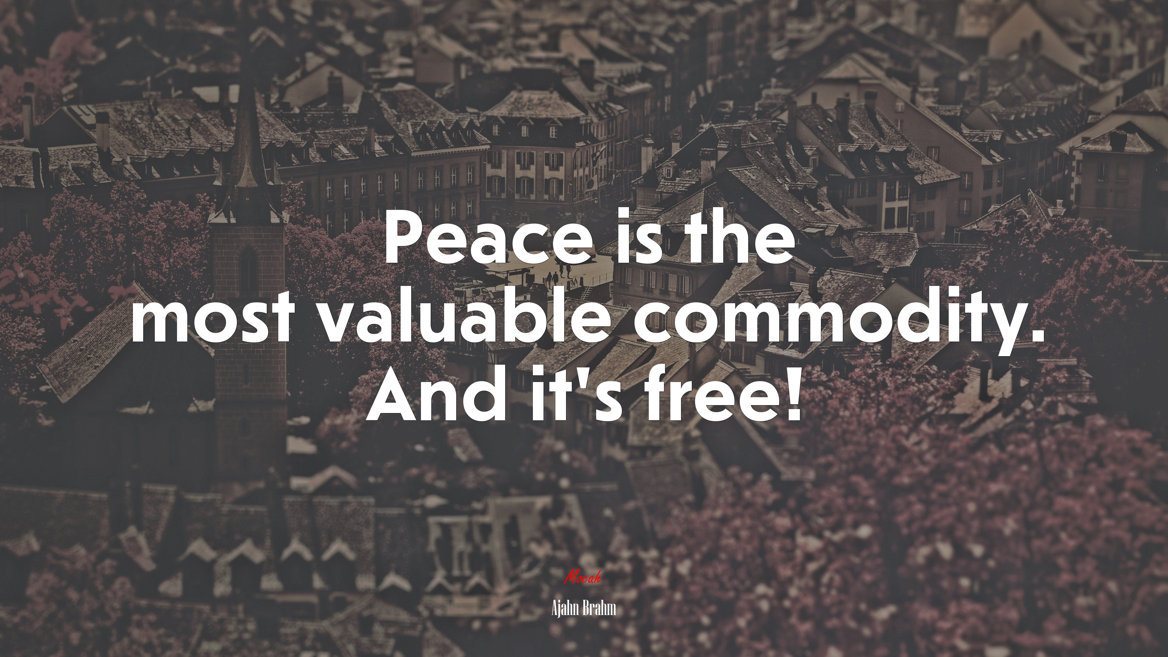 Peace is the most valuable commodity. And it’s free! | Ajahn Brahm quote HD Wallpaper