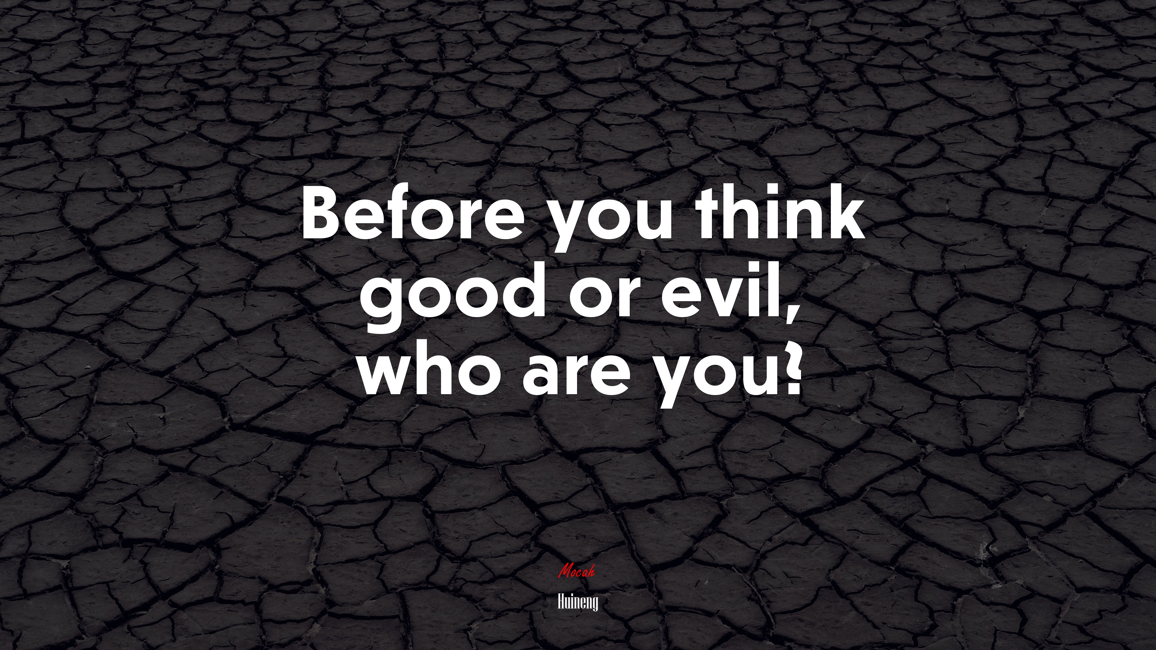 Before you think good or evil, who are you? | Huineng quote HD Wallpaper