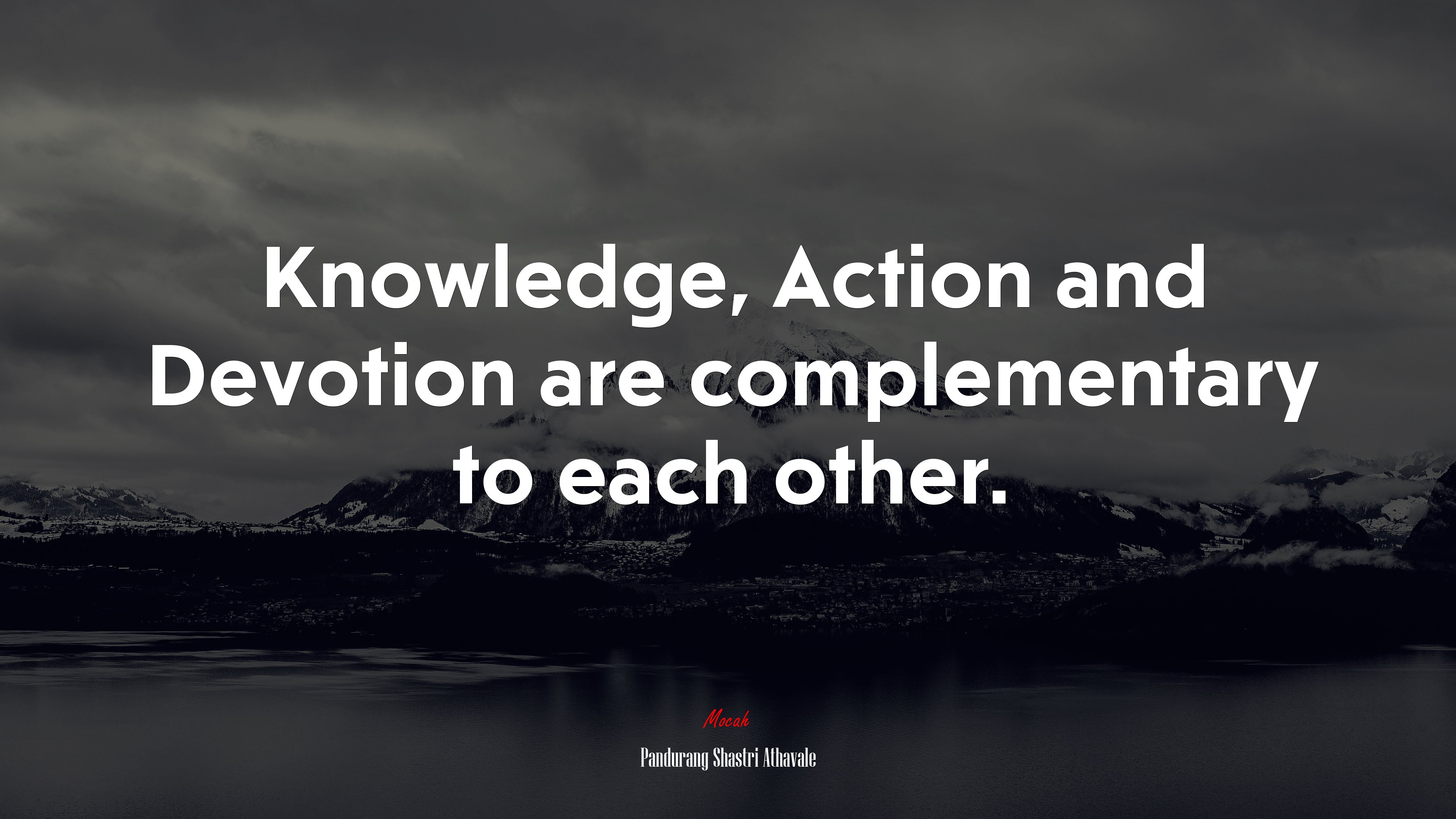 Knowledge, Action and Devotion are complementary to each other. | Pandurang Shastri Athavale quote HD Wallpaper