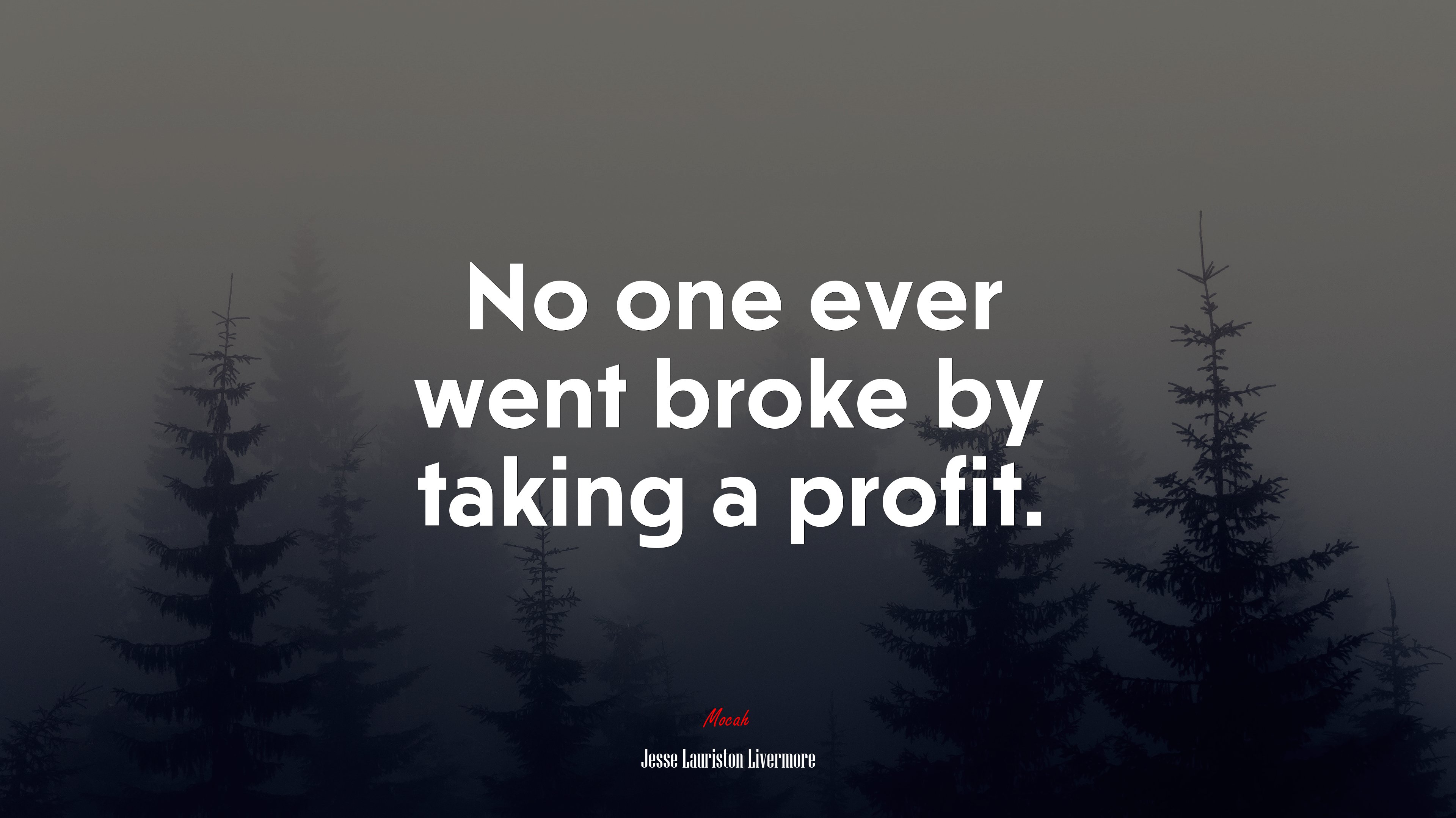 No one ever went broke by taking a profit. | Jesse Lauriston Livermore quote HD Wallpaper