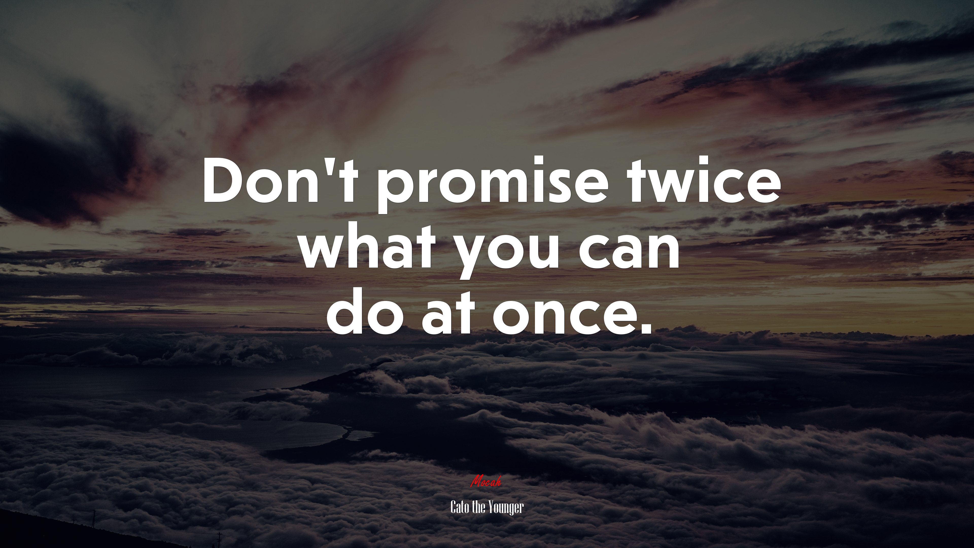 Don’t promise twice what you can do at once. | Cato the Younger quote HD Wallpaper
