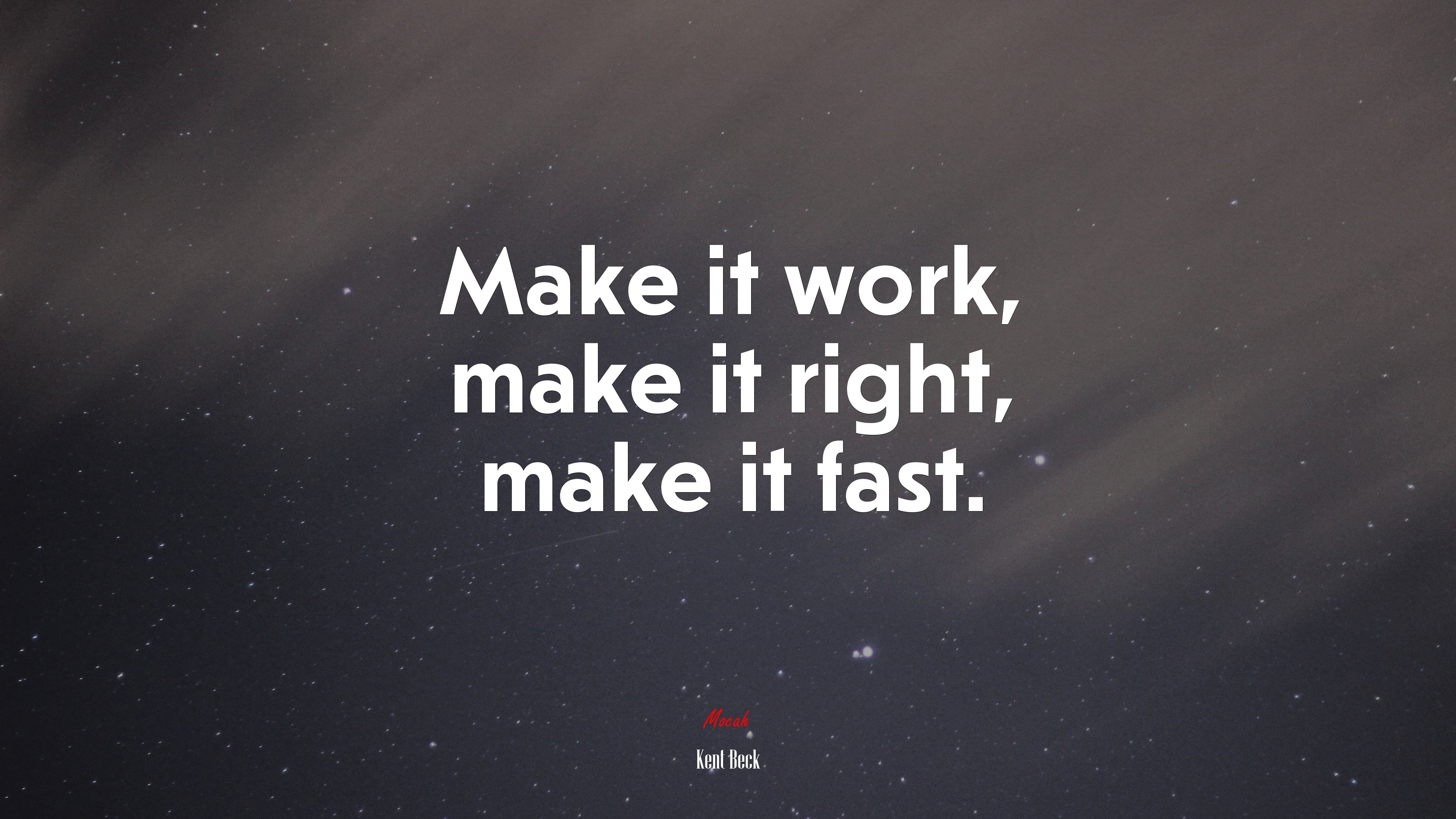 Make it work, make it right, make it fast. | Kent Beck quote HD Wallpaper