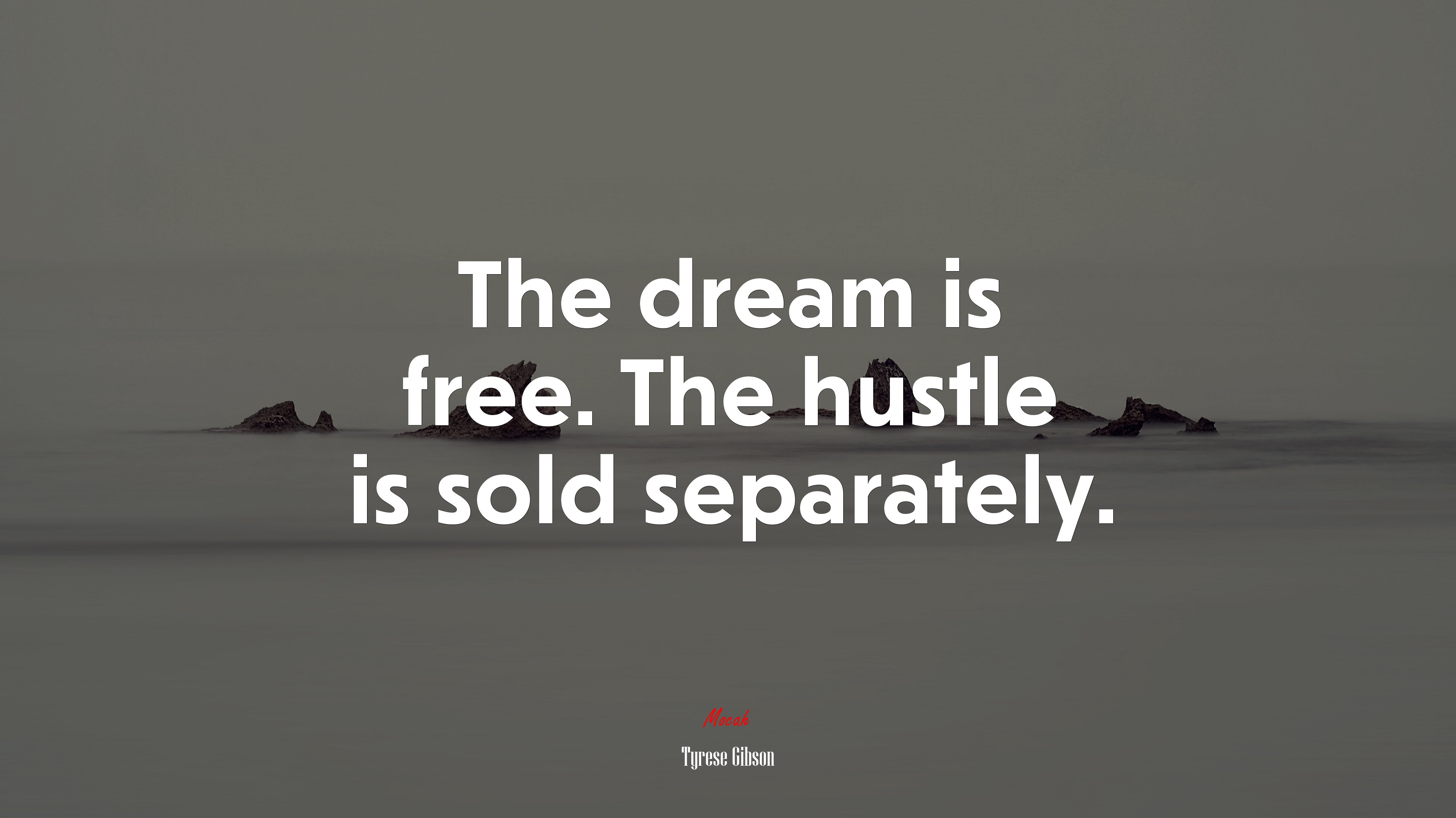 The dream is free. The hustle is sold separately. | Tyrese Gibson quote HD Wallpaper
