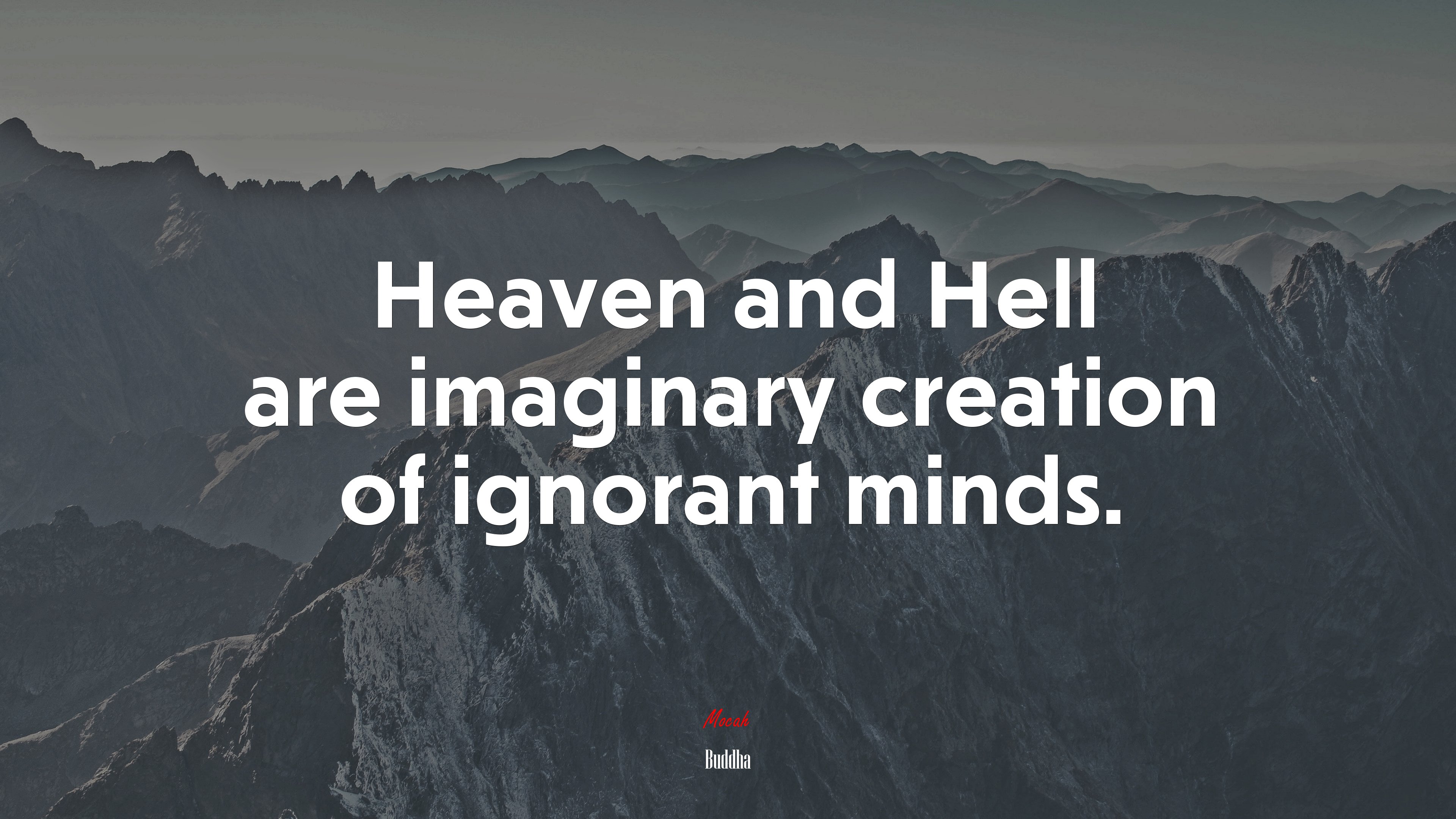 Heaven and Hell are imaginary creation of ignorant minds. | Buddha quote HD Wallpaper