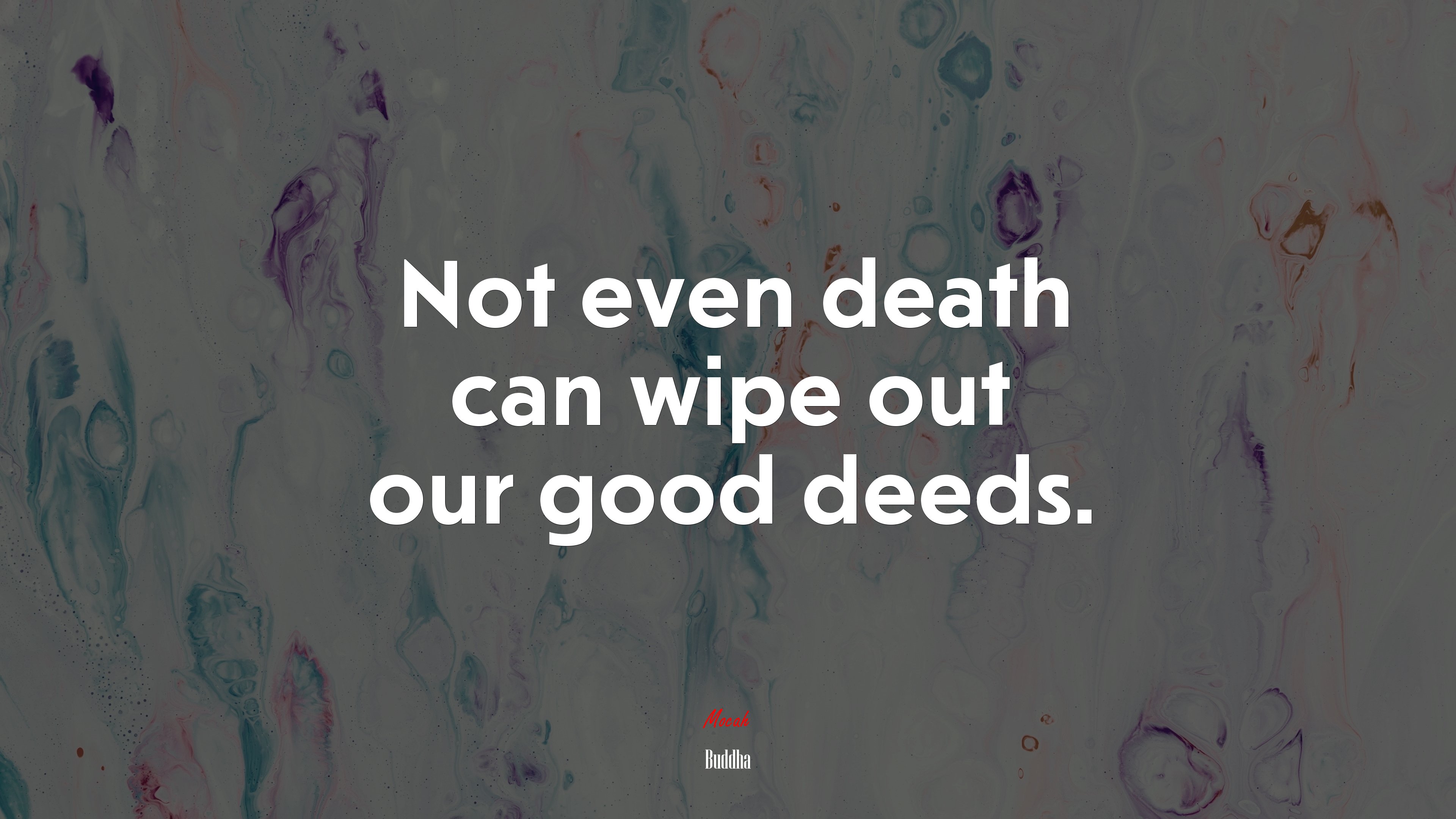 Not even death can wipe out our good deeds. | Buddha quote HD Wallpaper