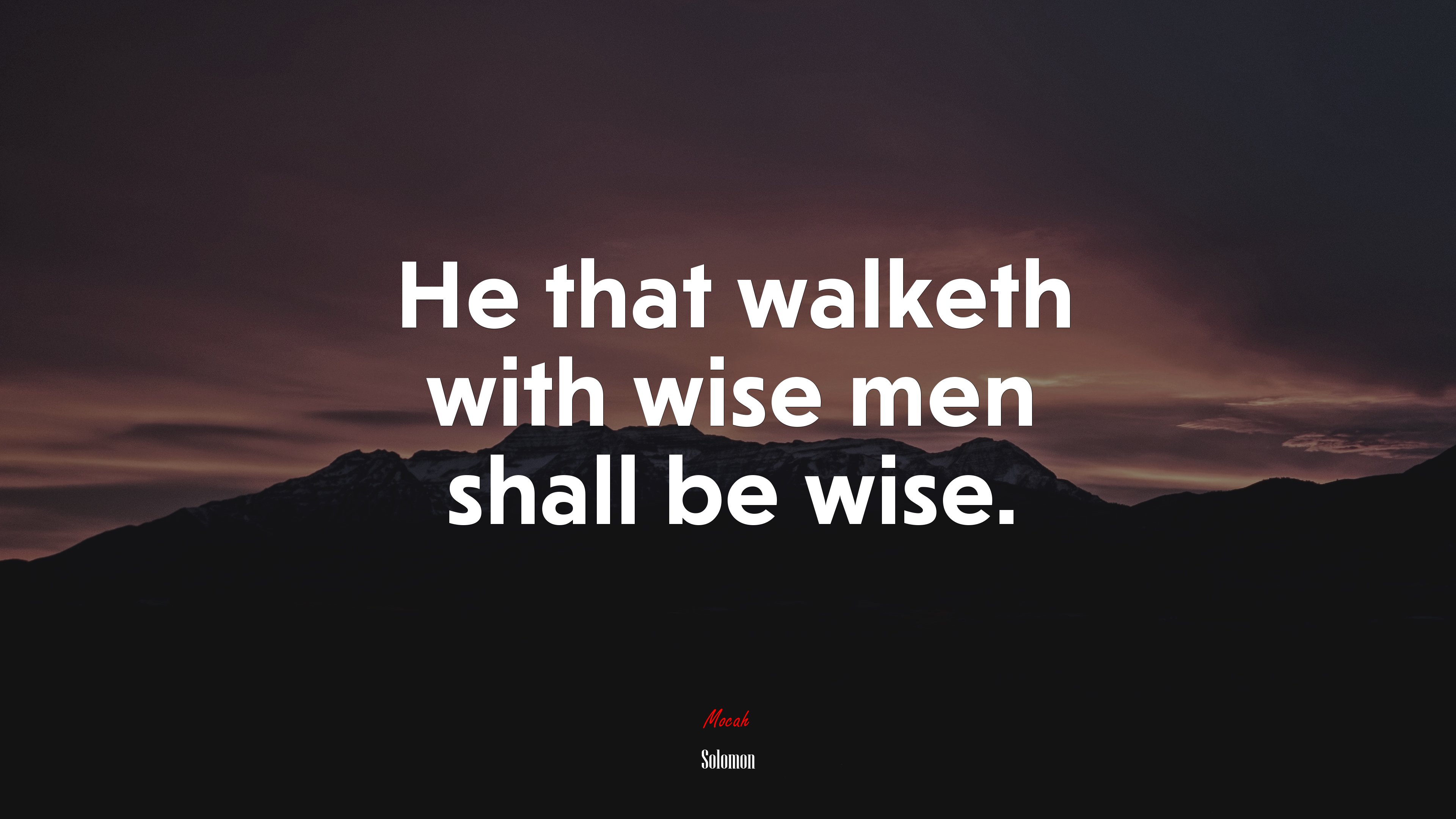 He that walketh with wise men shall be wise. | Solomon quote HD Wallpaper