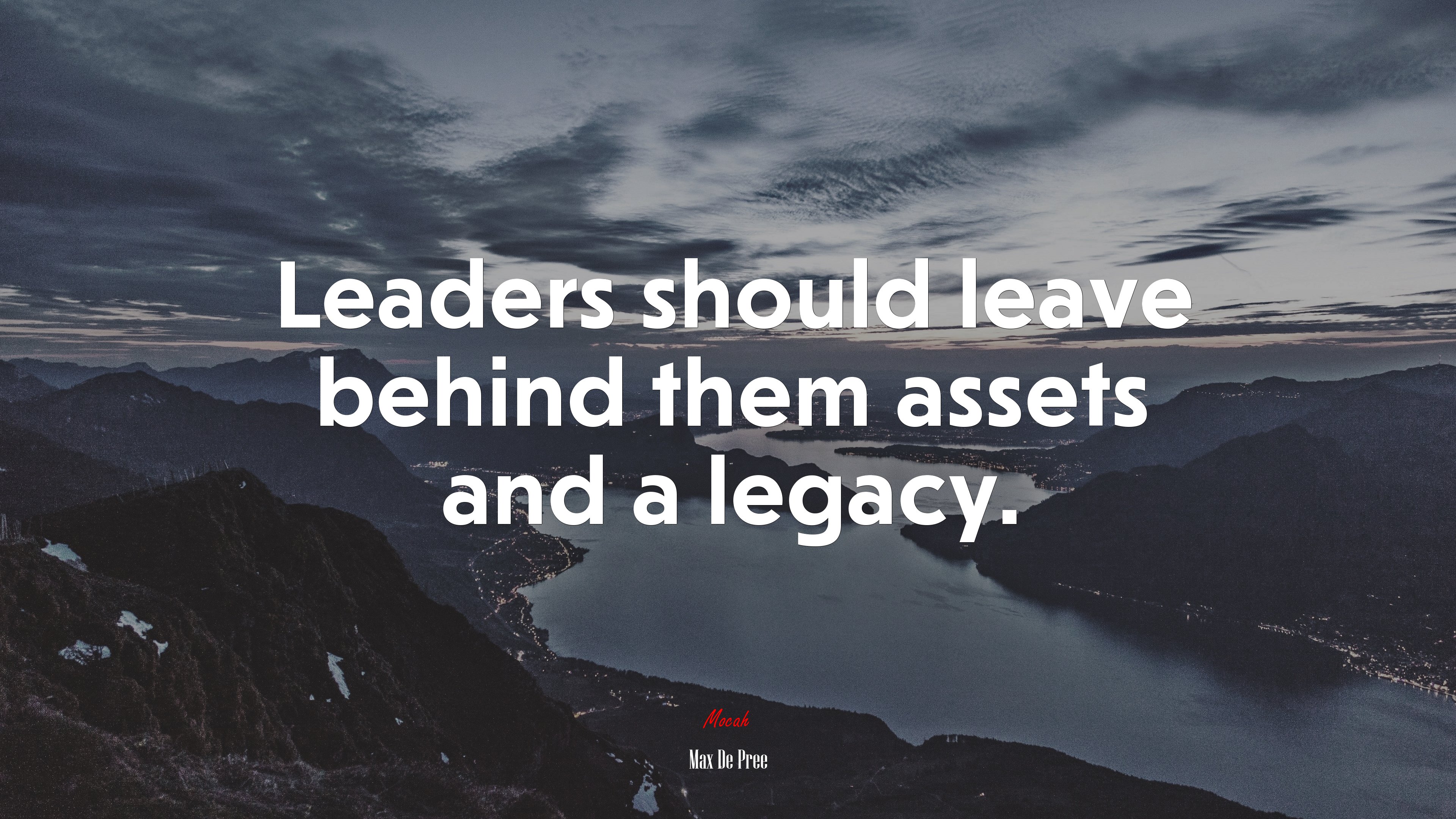 Leaders should leave behind them assets and a legacy. | Max De Pree quote HD Wallpaper