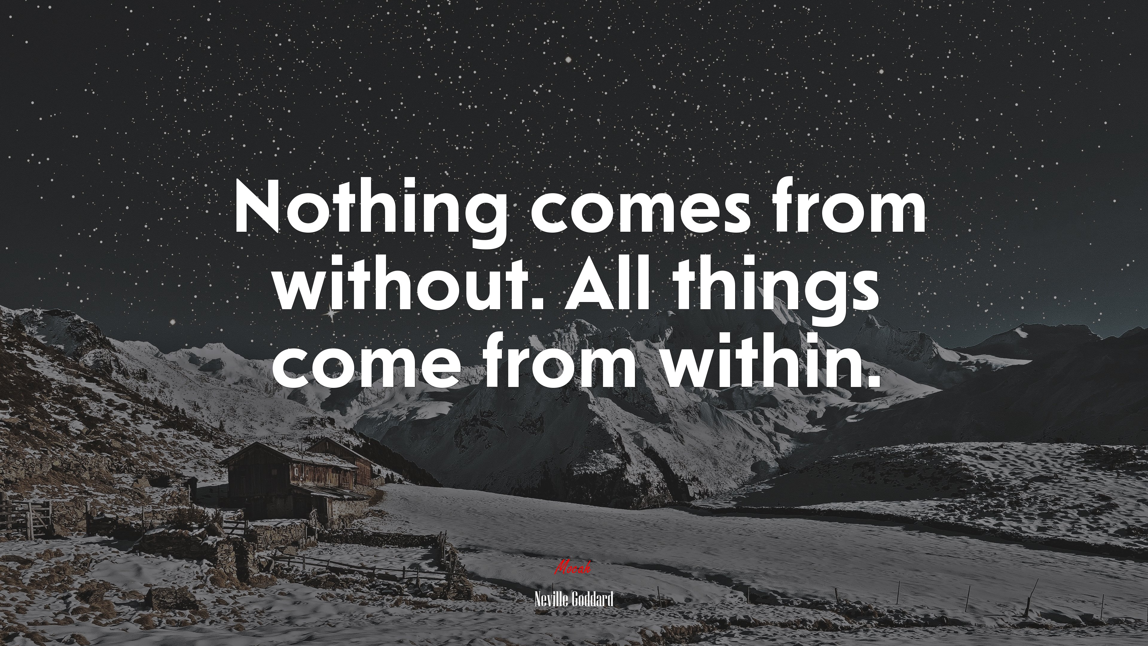 Nothing comes from without. All things come from within. | Neville Goddard quote HD Wallpaper