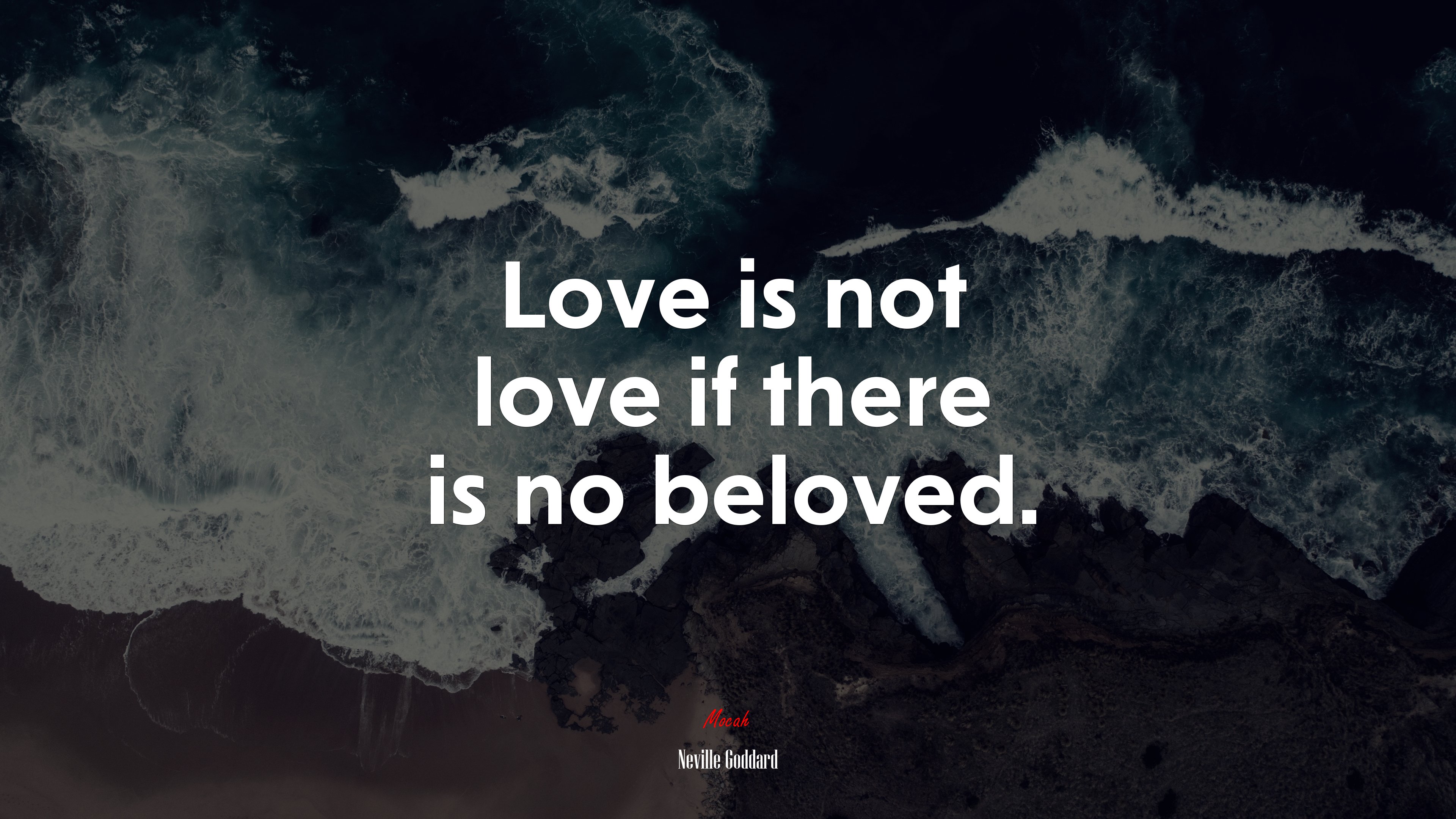 Love is not love if there is no beloved. | Neville Goddard quote HD Wallpaper