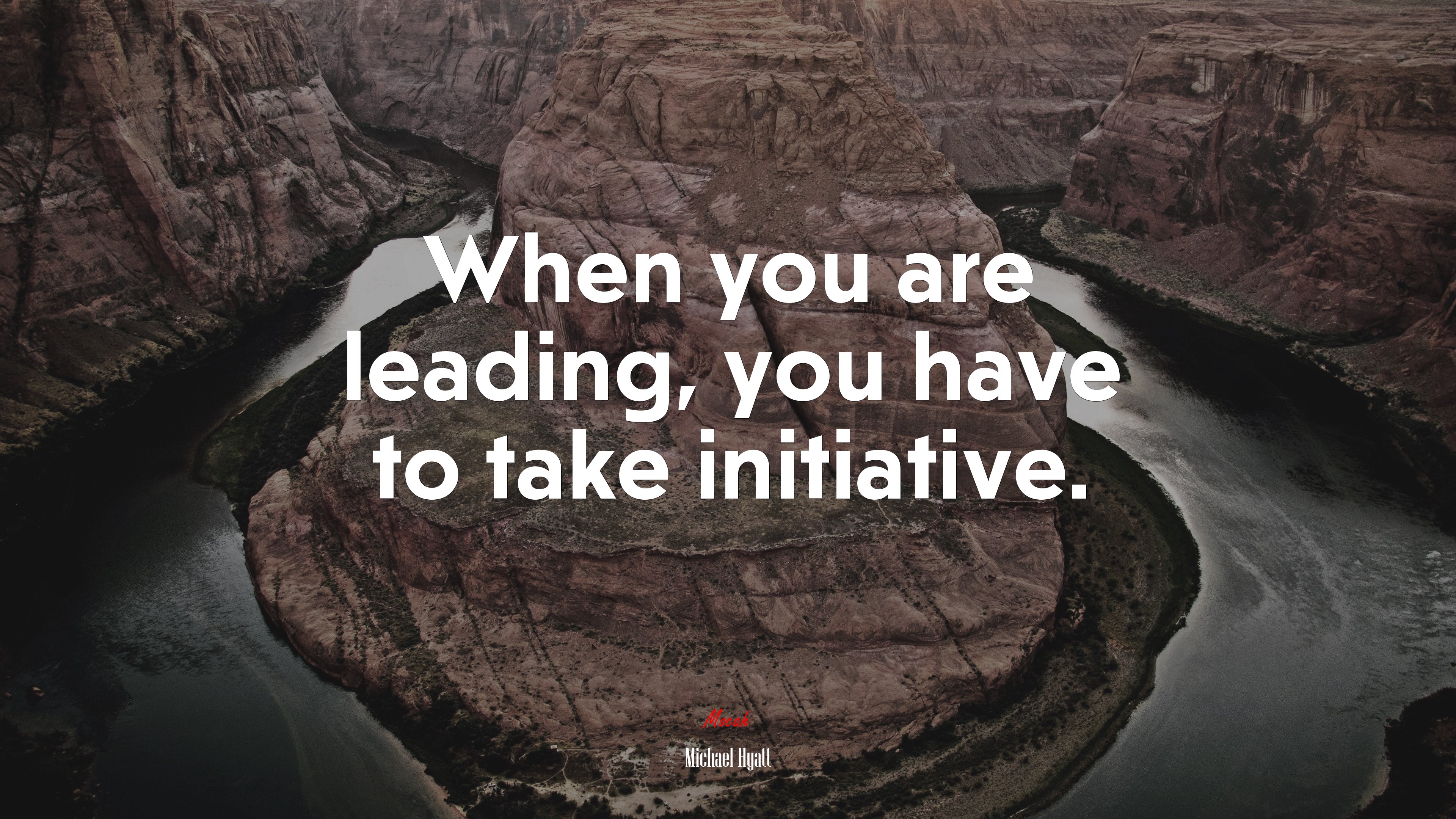 When you are leading, you have to take initiative. | Michael Hyatt quote HD Wallpaper
