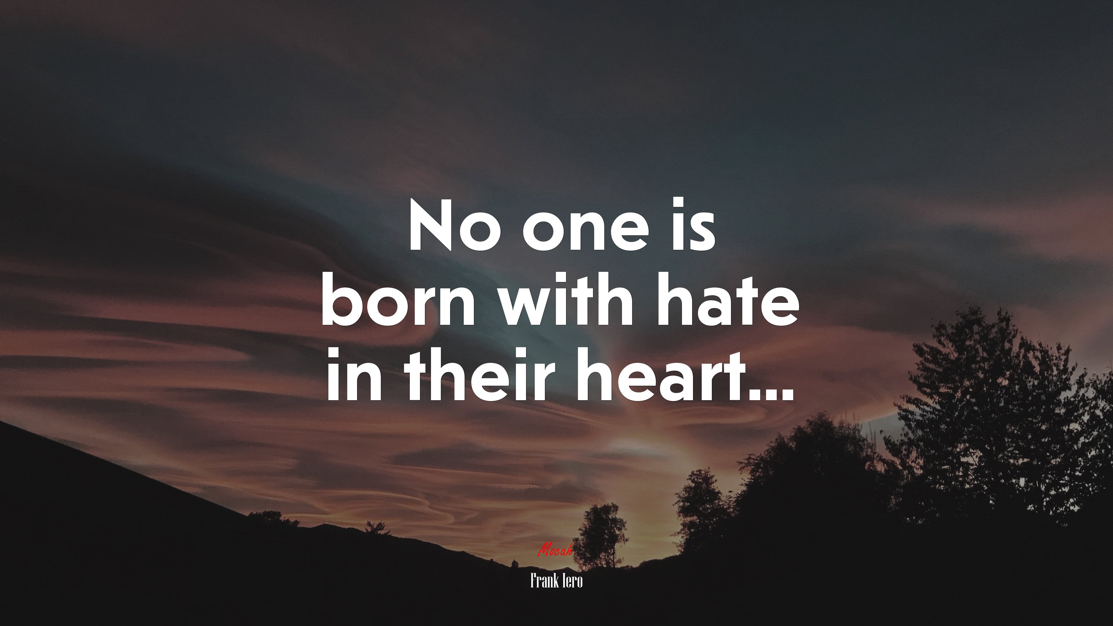 No one is born with hate in their heart... | Frank Iero quote HD Wallpaper
