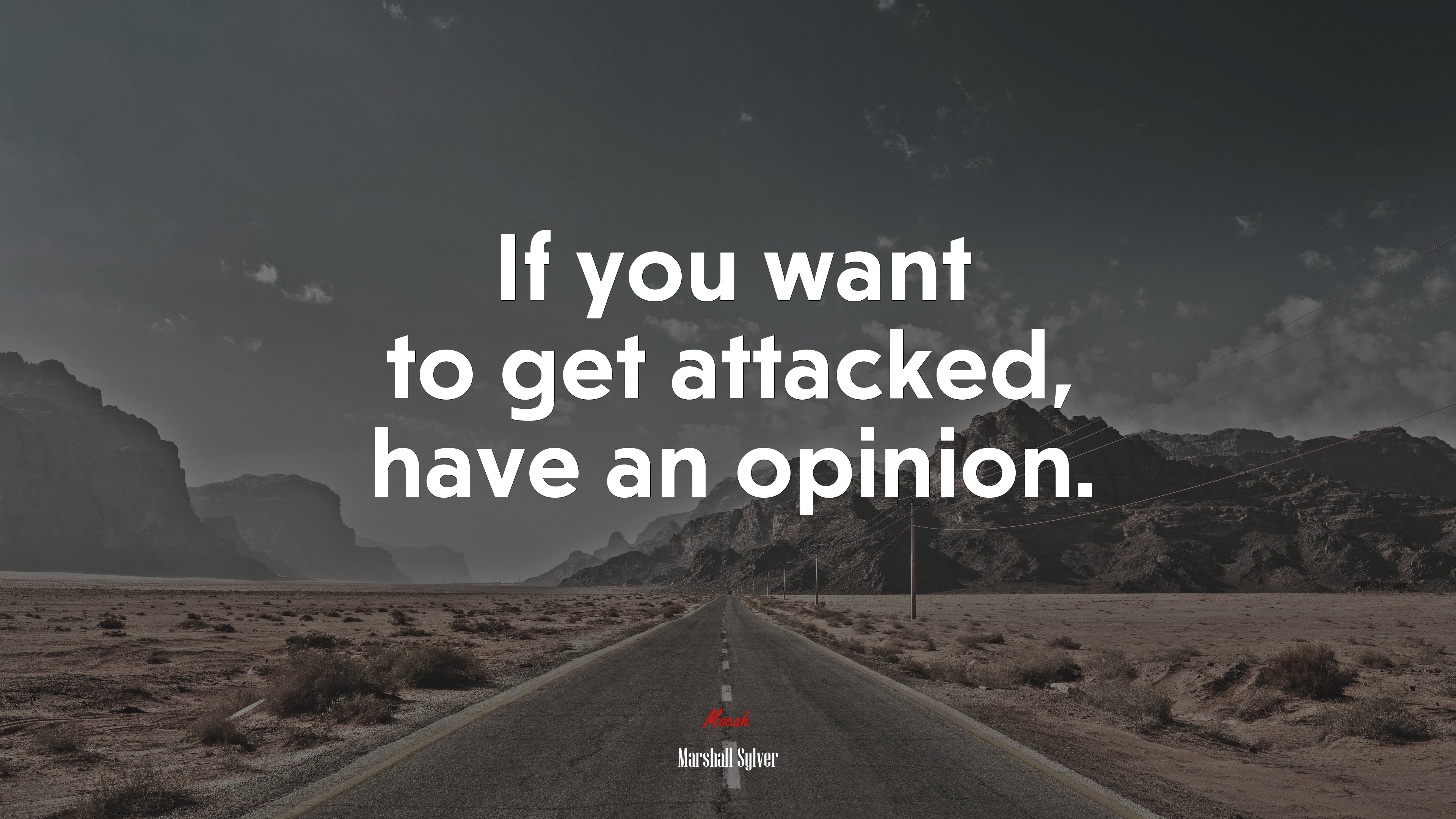 If you want to get attacked, have an opinion. | Marshall Sylver quote HD Wallpaper
