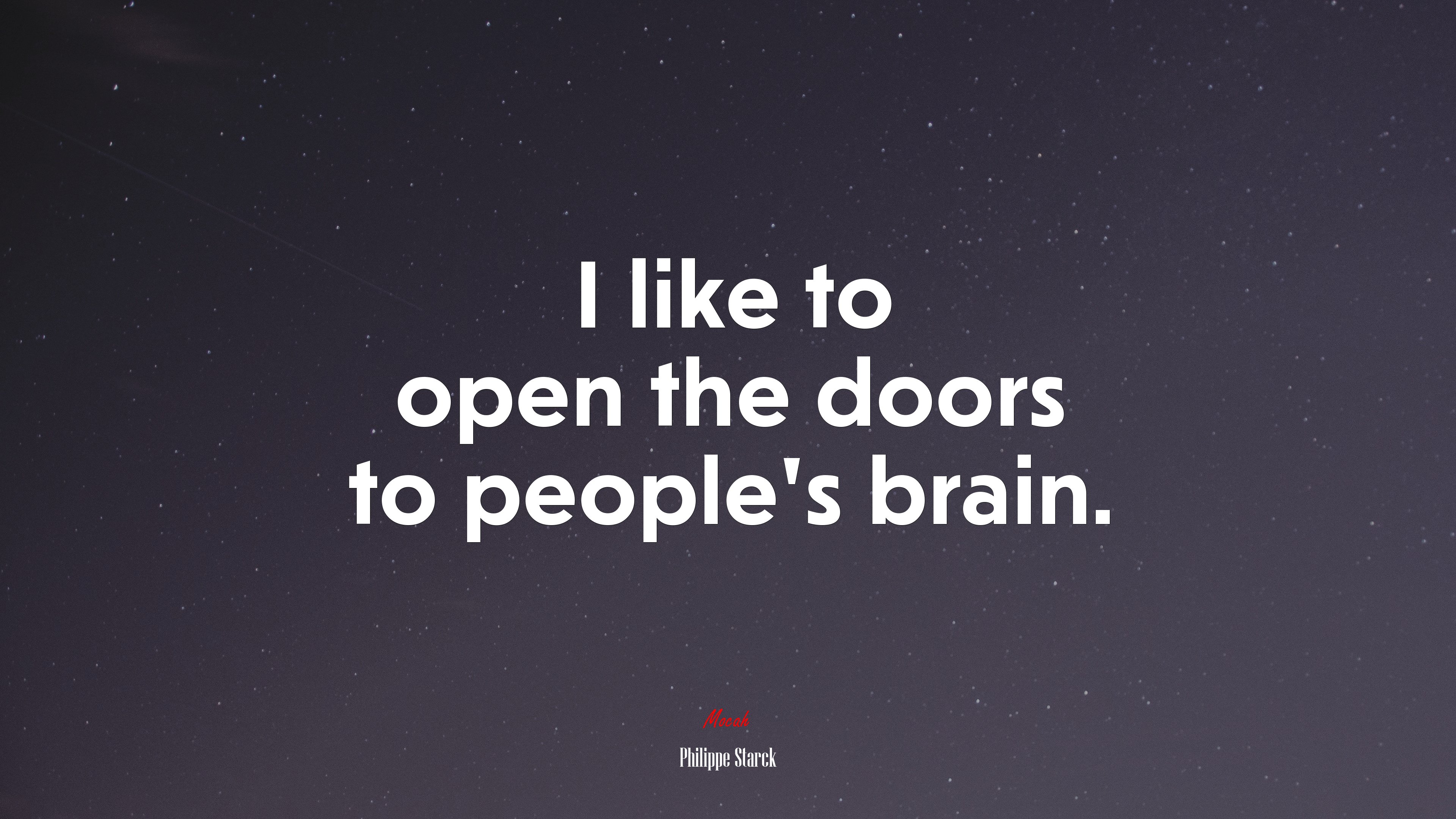 I like to open the doors to people’s brain. | Philippe Starck quote HD Wallpaper