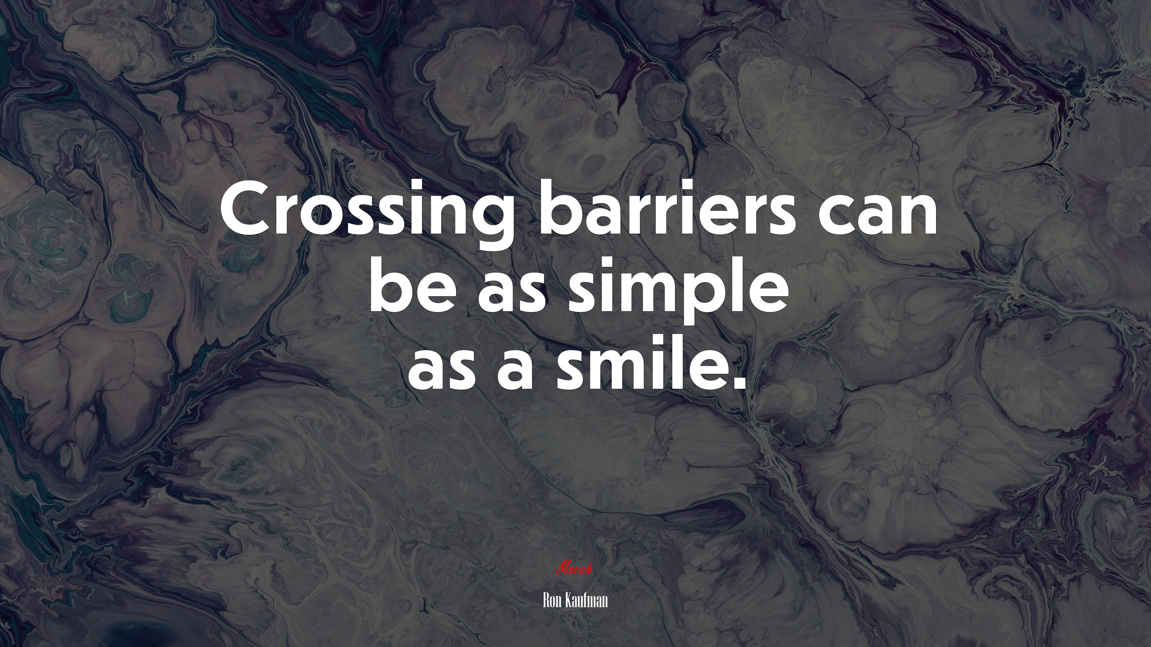 Crossing barriers can be as simple as a smile. | Ron Kaufman quote HD Wallpaper