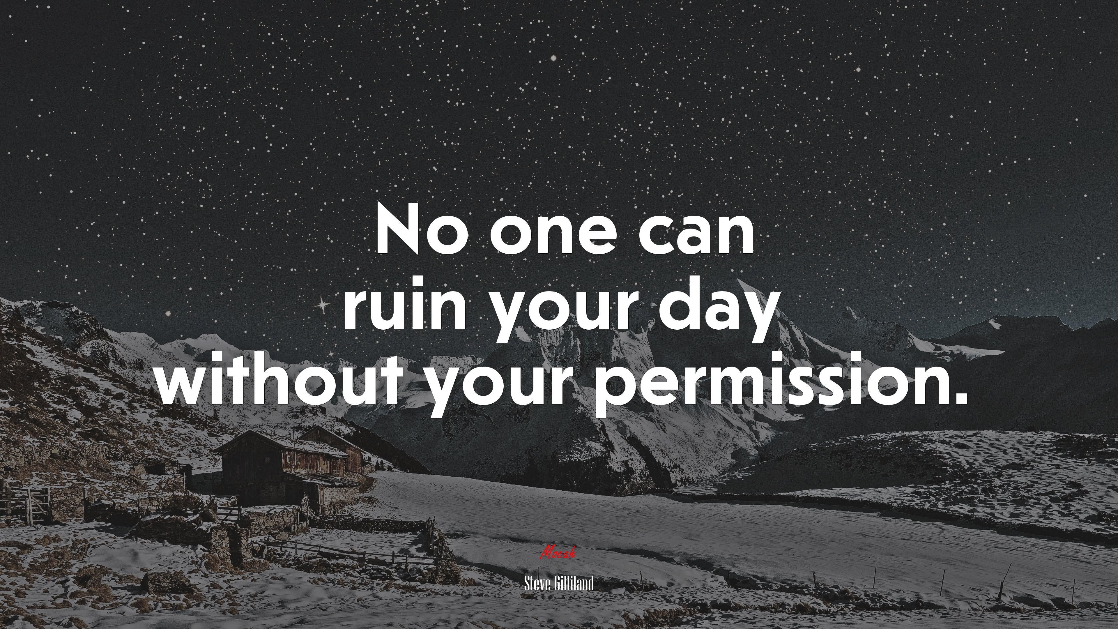 No one can ruin your day without your permission. | Steve Gilliland quote HD Wallpaper