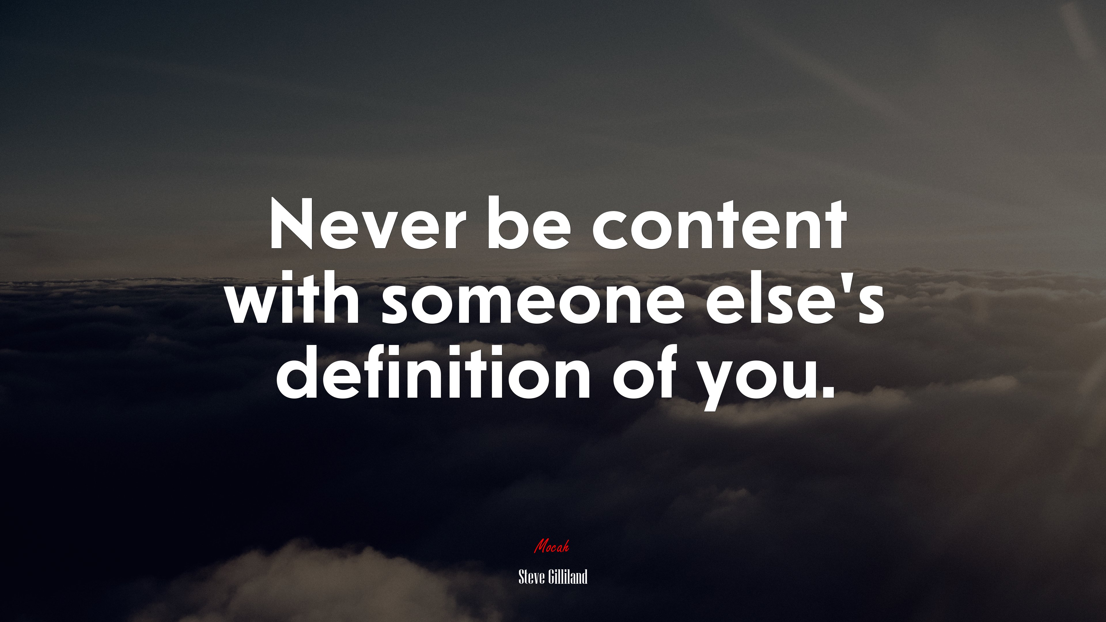 Never be content with someone else’s definition of you. | Steve Gilliland quote HD Wallpaper