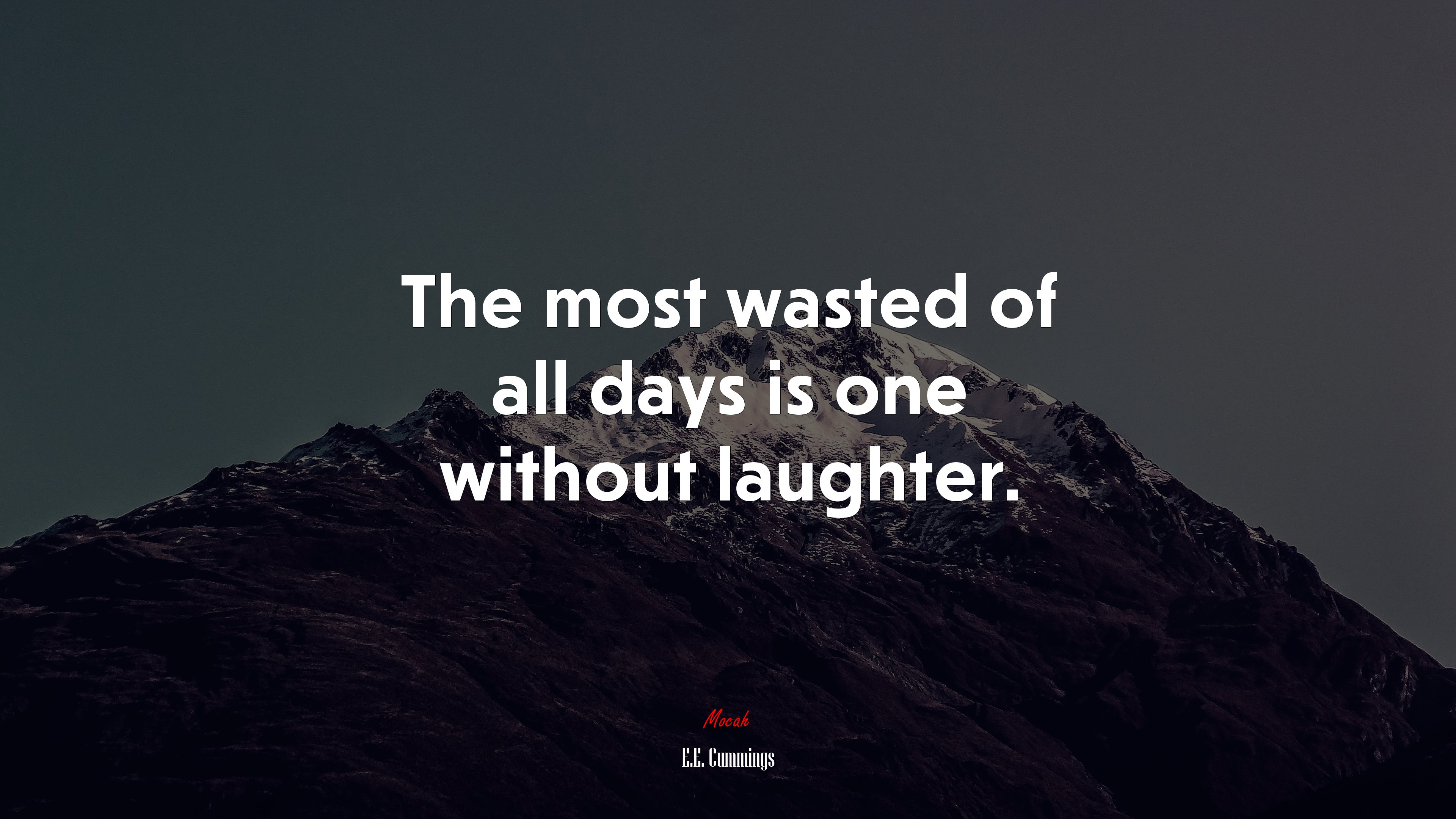 The most wasted of all days is one without laughter. | E.E. Cummings quote HD Wallpaper