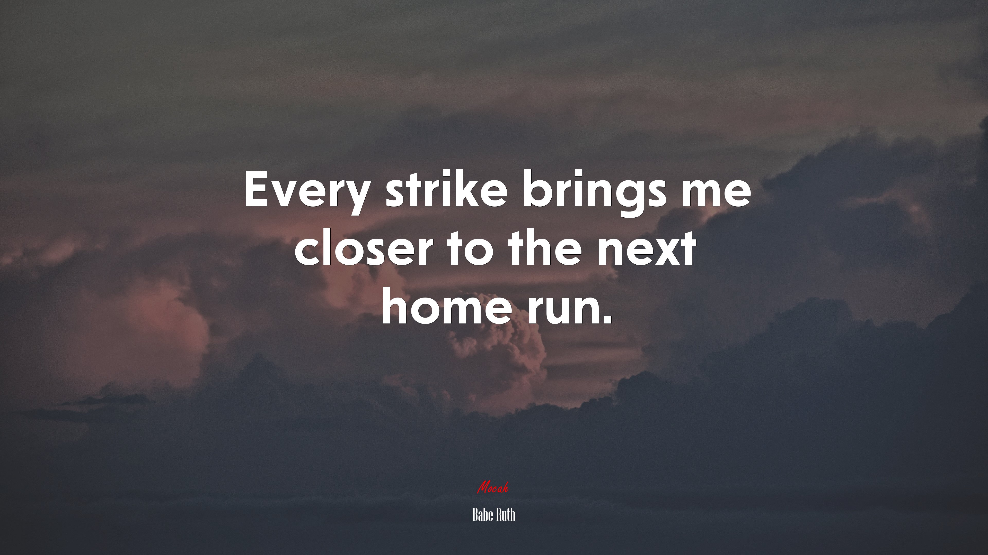 Every strike brings me closer to the next home run. | Babe Ruth quote HD Wallpaper