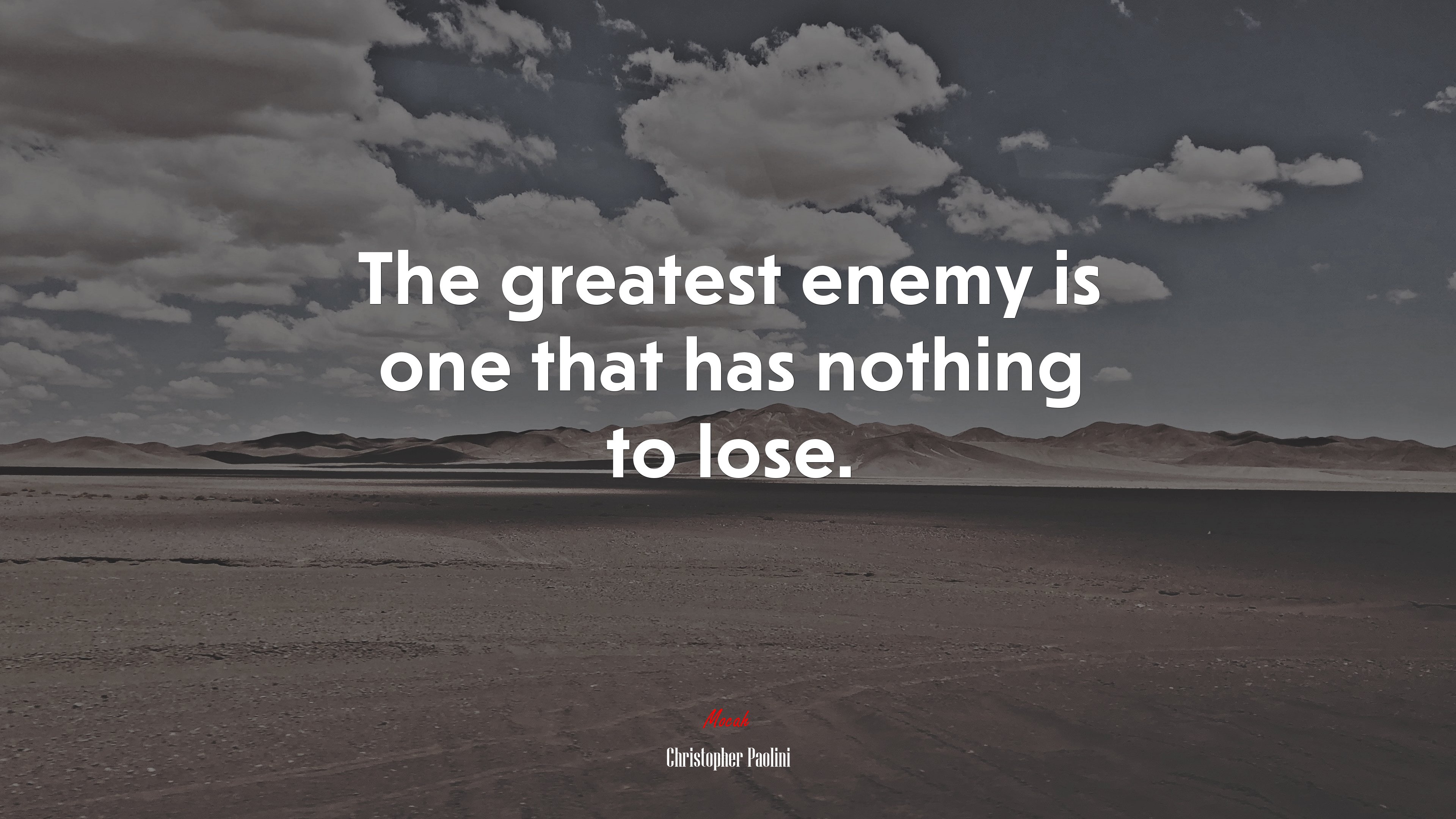 The greatest enemy is one that has nothing to lose. | Christopher Paolini quote HD Wallpaper