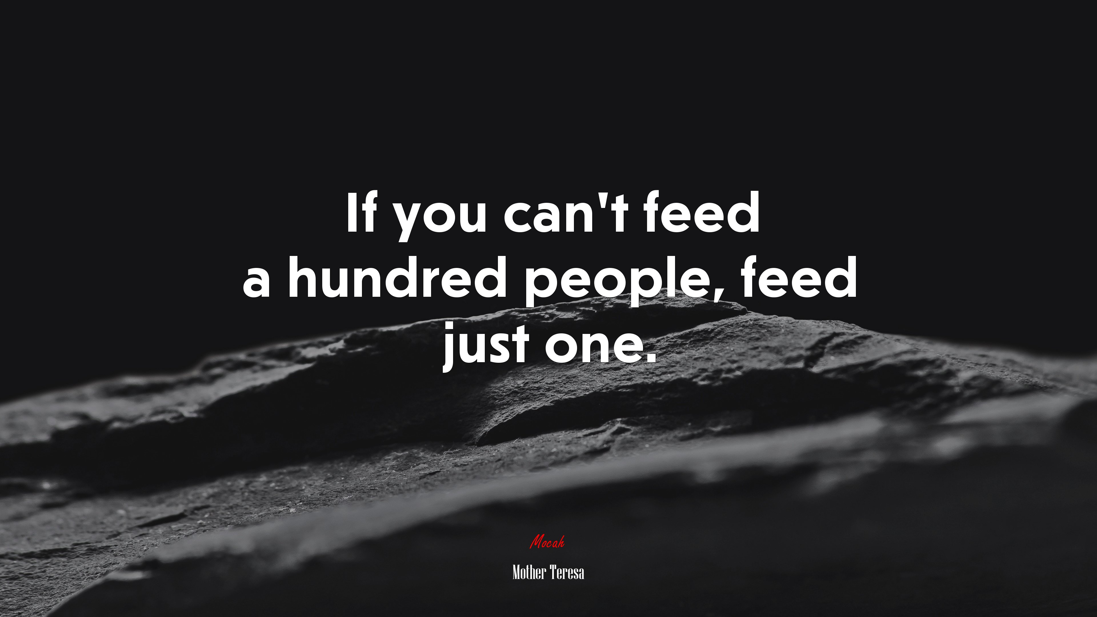 If you can’t feed a hundred people, feed just one. | Mother Teresa quote HD Wallpaper