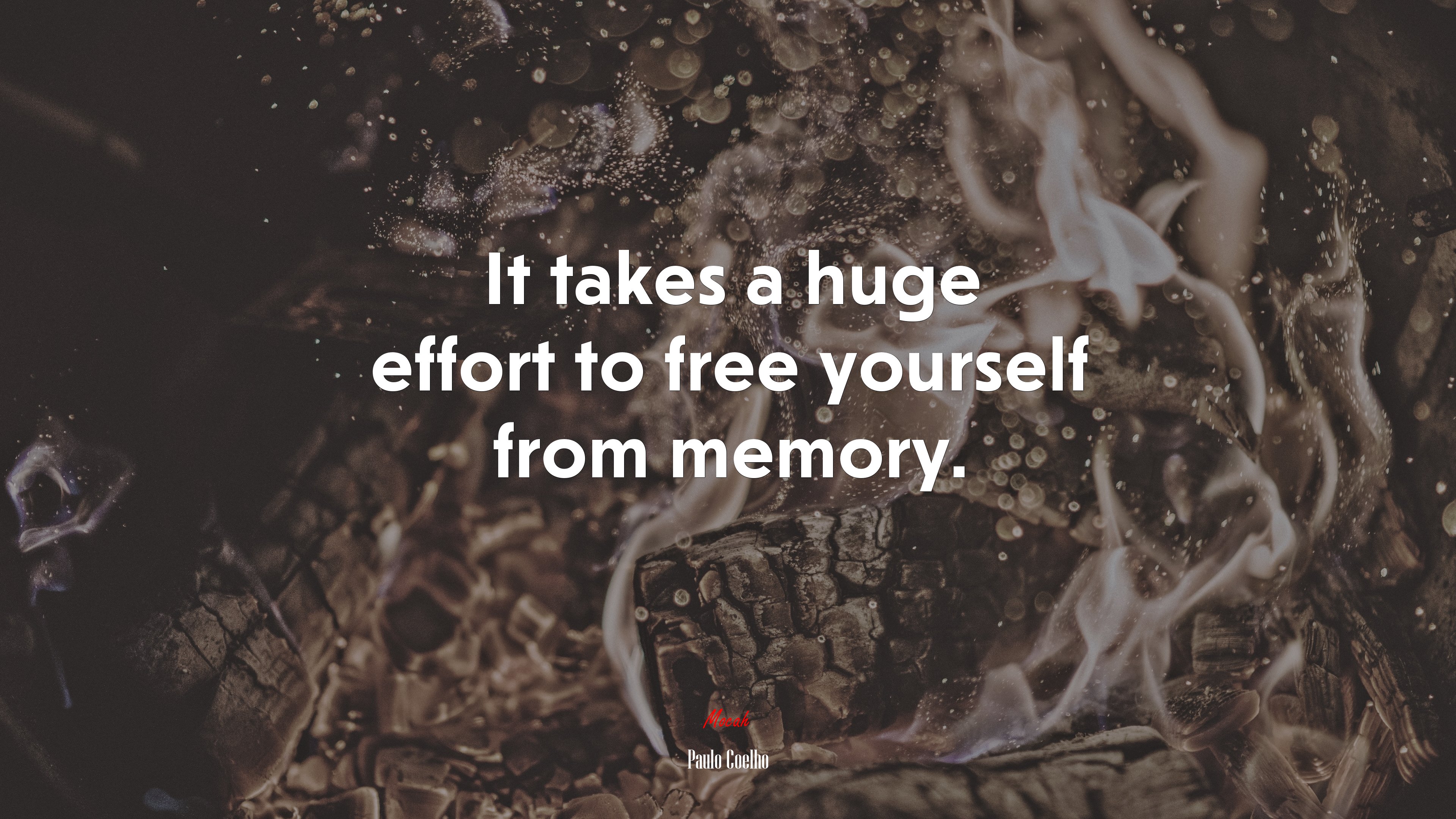 It takes a huge effort to free yourself from memory. | Paulo Coelho quote HD Wallpaper