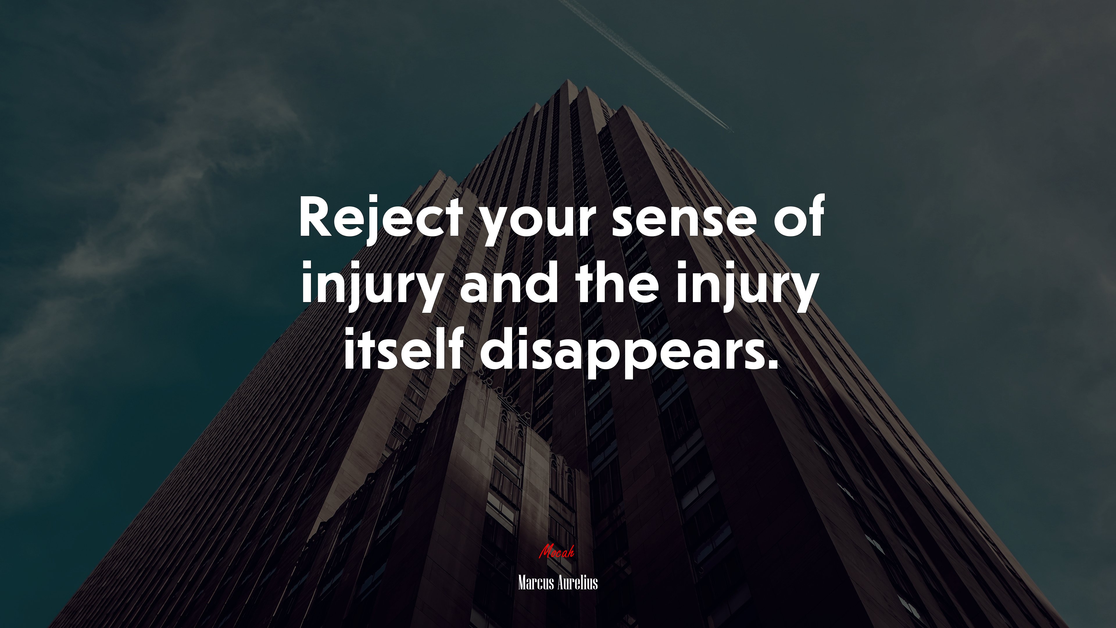 Reject your sense of injury and the injury itself disappears. | Marcus Aurelius quote HD Wallpaper