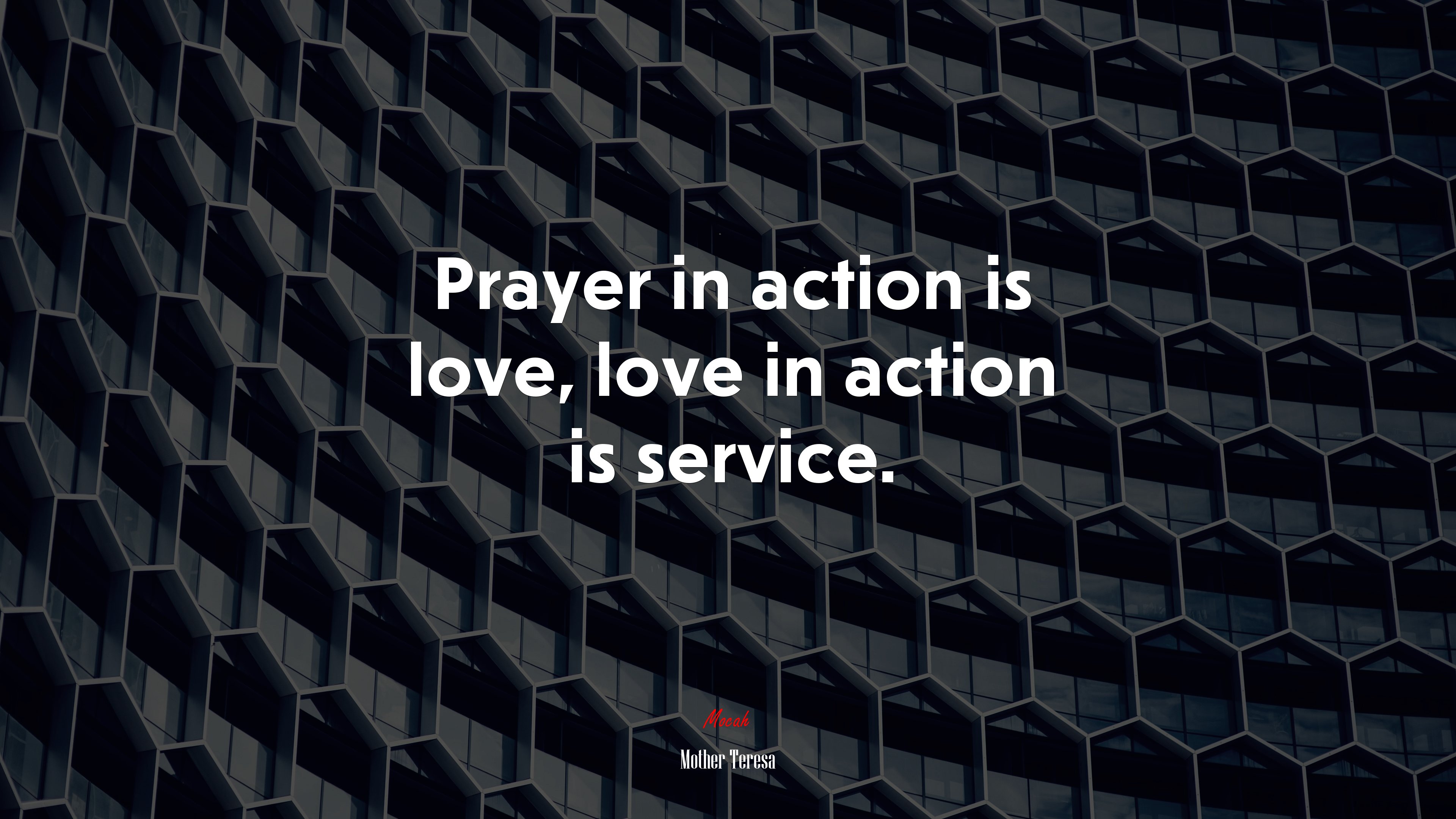 Prayer in action is love, love in action is service. | Mother Teresa quote HD Wallpaper