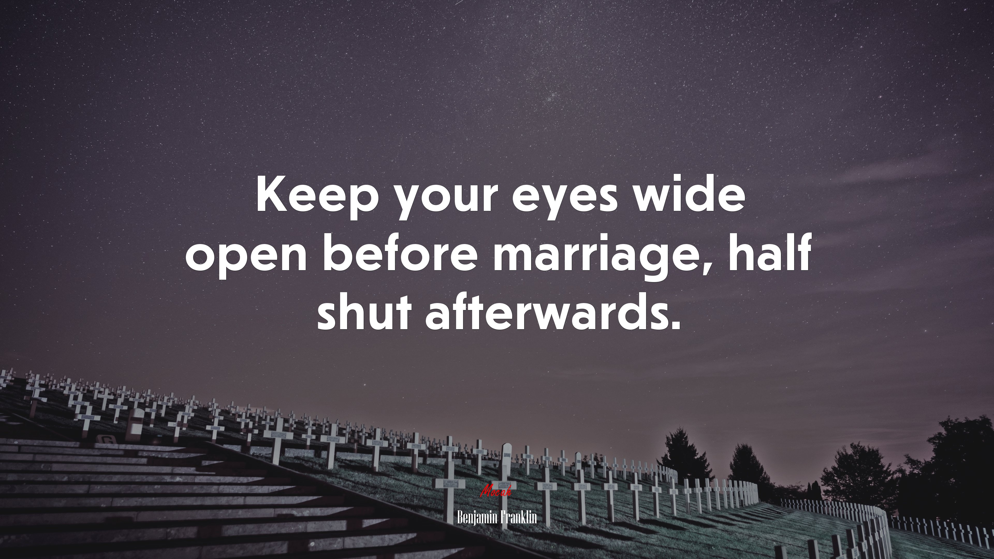 Keep your eyes wide open before marriage, half shut afterwards. | Benjamin Franklin quote HD Wallpaper