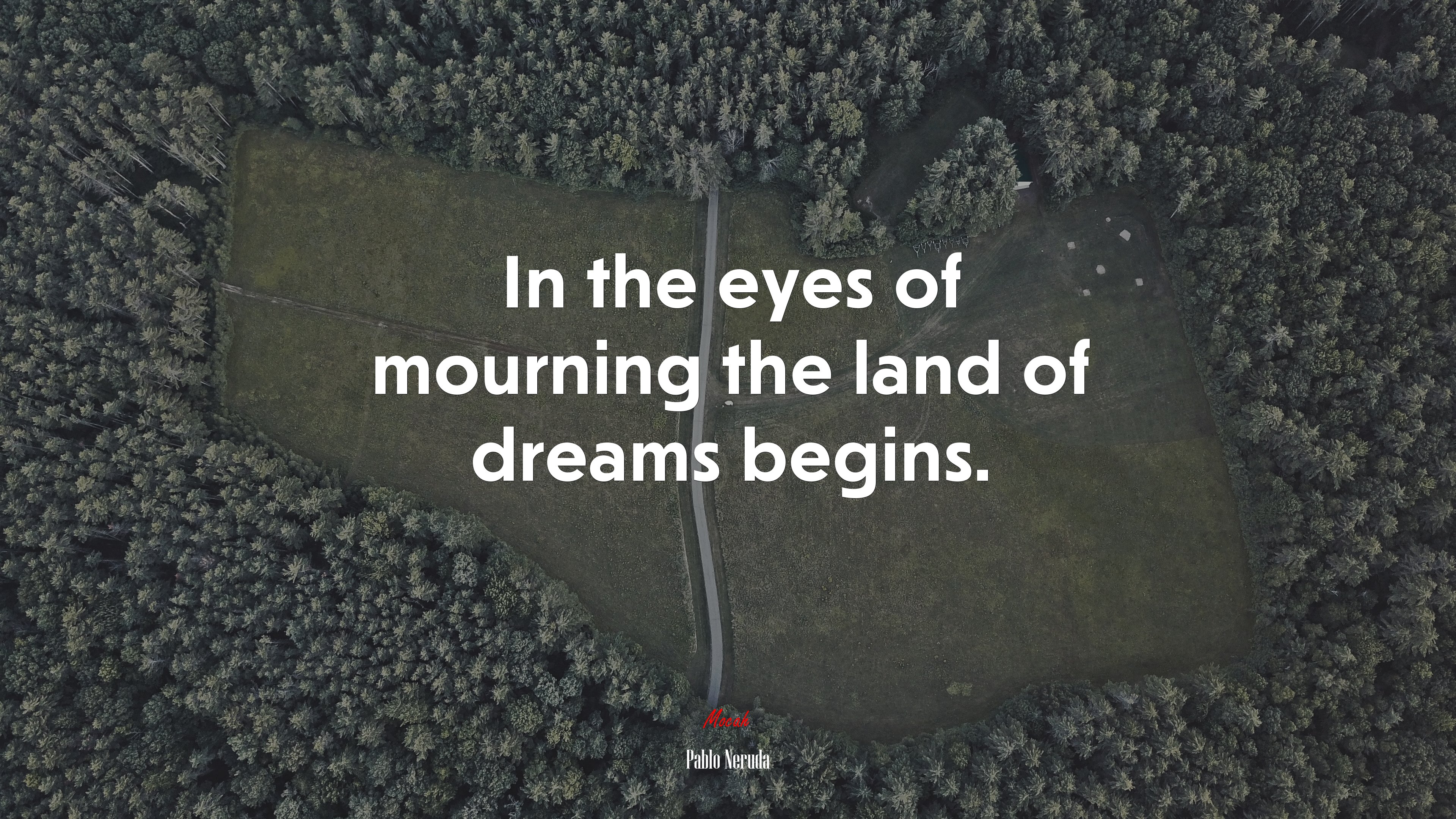 In the eyes of mourning the land of dreams begins. | Pablo Neruda quote HD Wallpaper