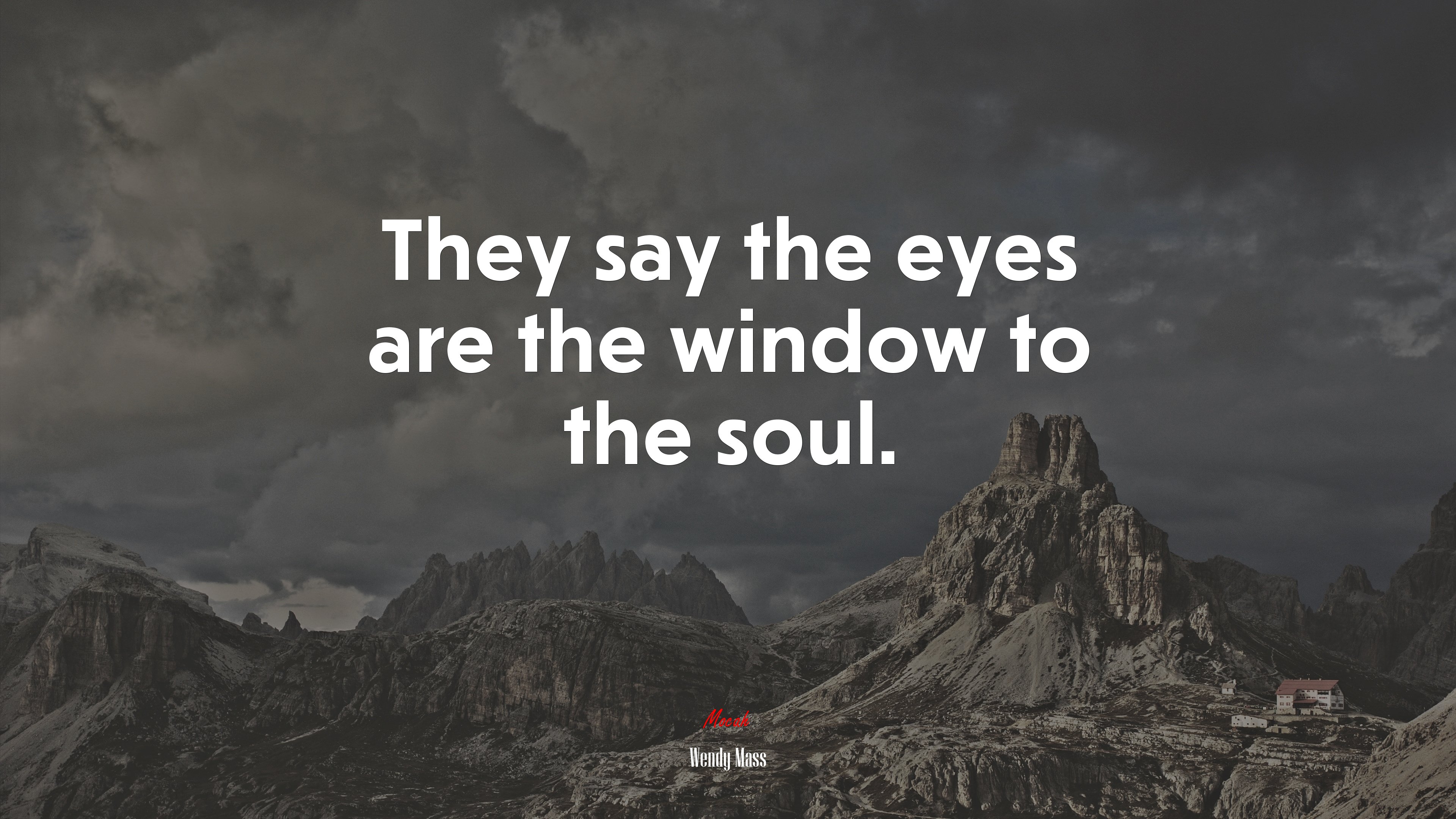 They say the eyes are the window to the soul. | Wendy Mass quote HD Wallpaper