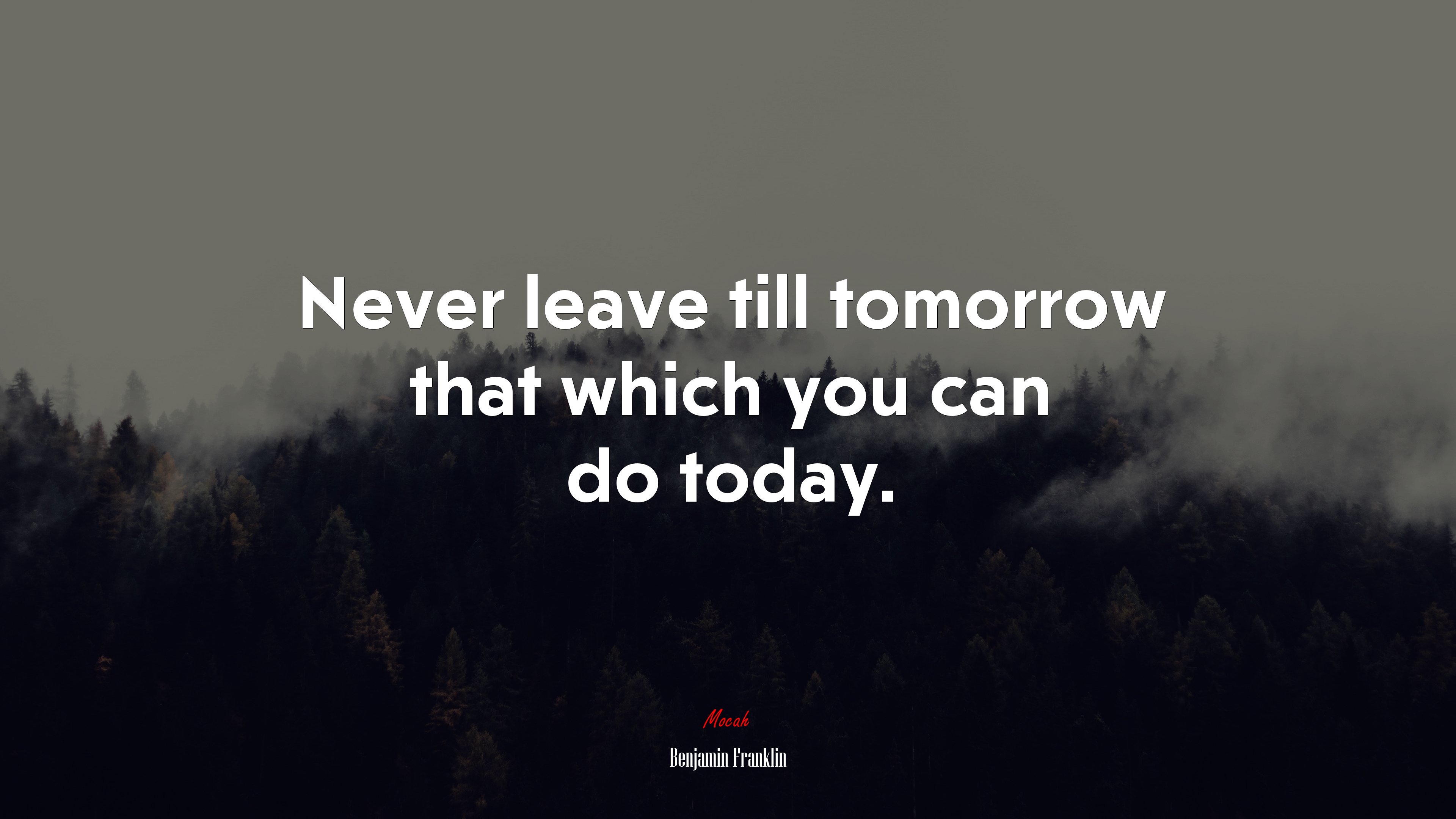 Never leave till tomorrow that which you can do today. | Benjamin Franklin quote HD Wallpaper